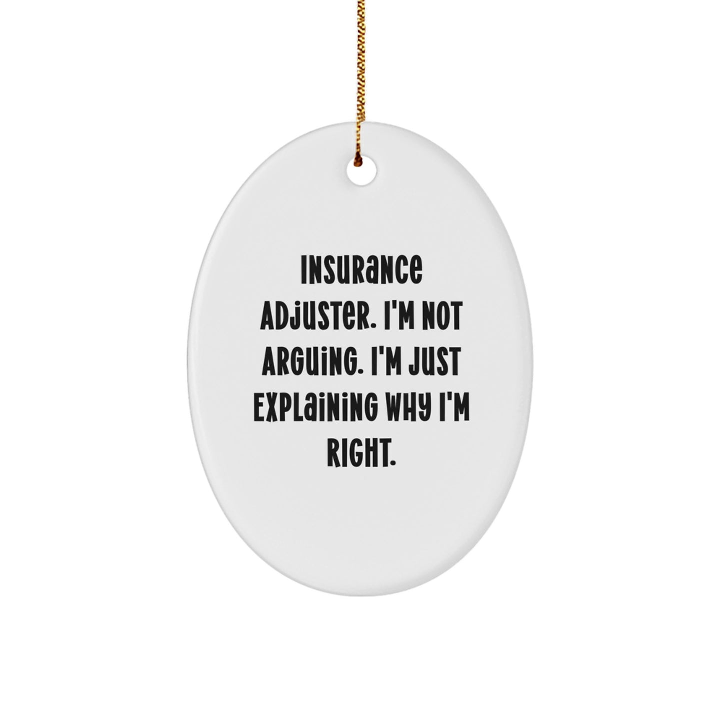 Insurance Adjuster Gifts from Friends - Oval Ornament, Funny Quote, Christmas Unique Gifts for Insurance Adjuster, Men, Women, Family - Image 1