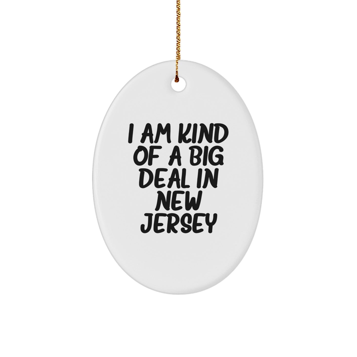 Funny New Jersey Gifts for Friends and Family - Oval Ornament with I Am Kind Of A Prime Selection In New Jersey Quote, Great for Christmas - Image 1