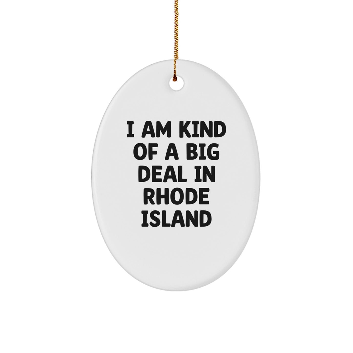 Funny Rhode Island Gifts, Unique Oval Ornament with I Am Kind Of A Prime Selection Quote, Christmas Memorable Presents for Friends - Image 1