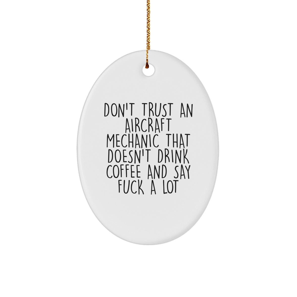 Funny Aircraft Mechanic Gifts from Friends, Oval Ornament for Him, Unique Christmas Unique Gifts for Men Who Love to Drink Coffee and Say F Words - Image 1