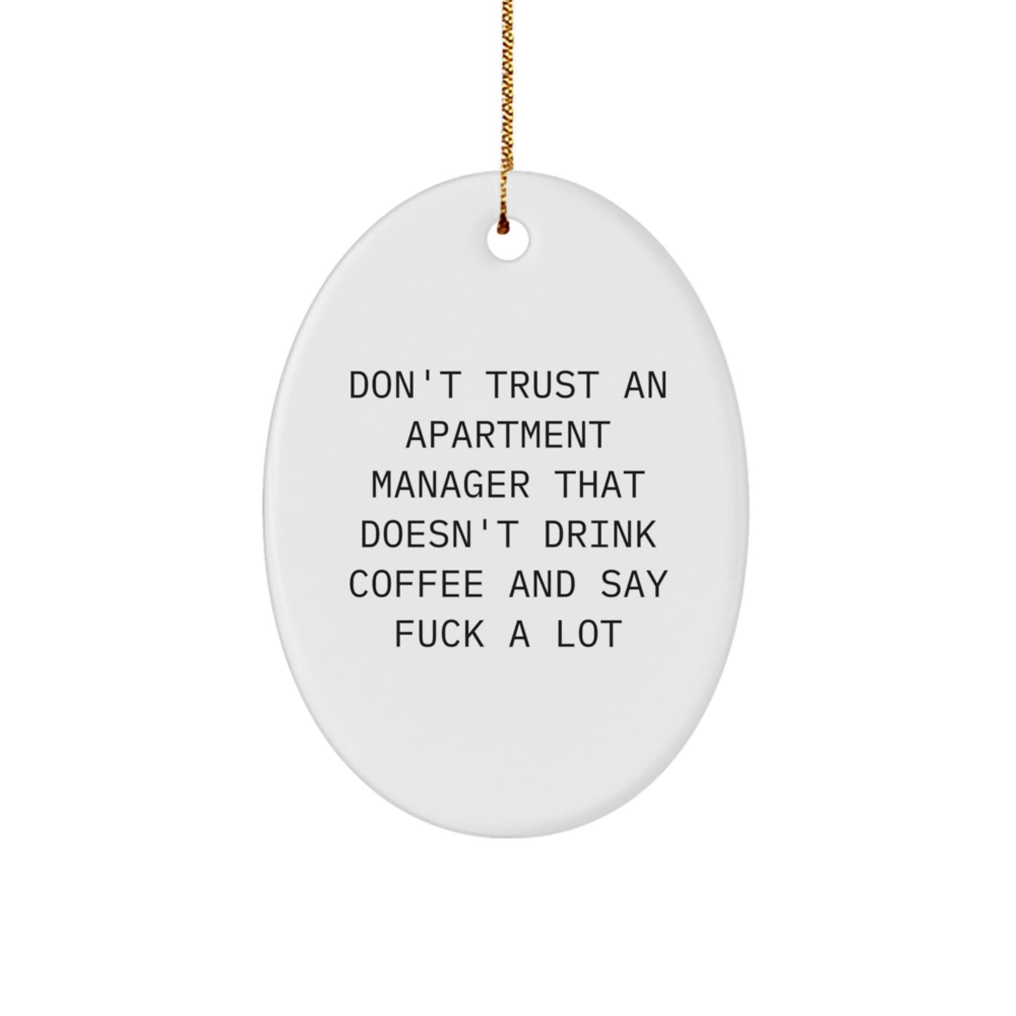 Funny Apartment Manager Oval Ornament Gifts from Men to Coworkers who Drink Coffee and Say F Words, Christmas Unique Gifts for Apartment Managers, Oval Shaped Decorative Items - Image 1