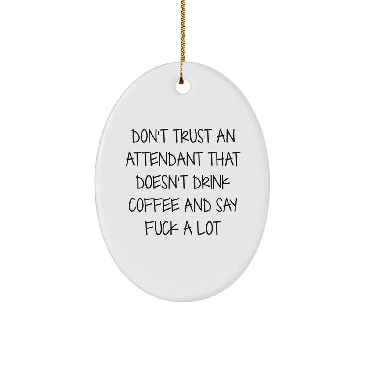 Attendant Christmas Ornament for Him Gift Don't Trust an Attendant - Image 1