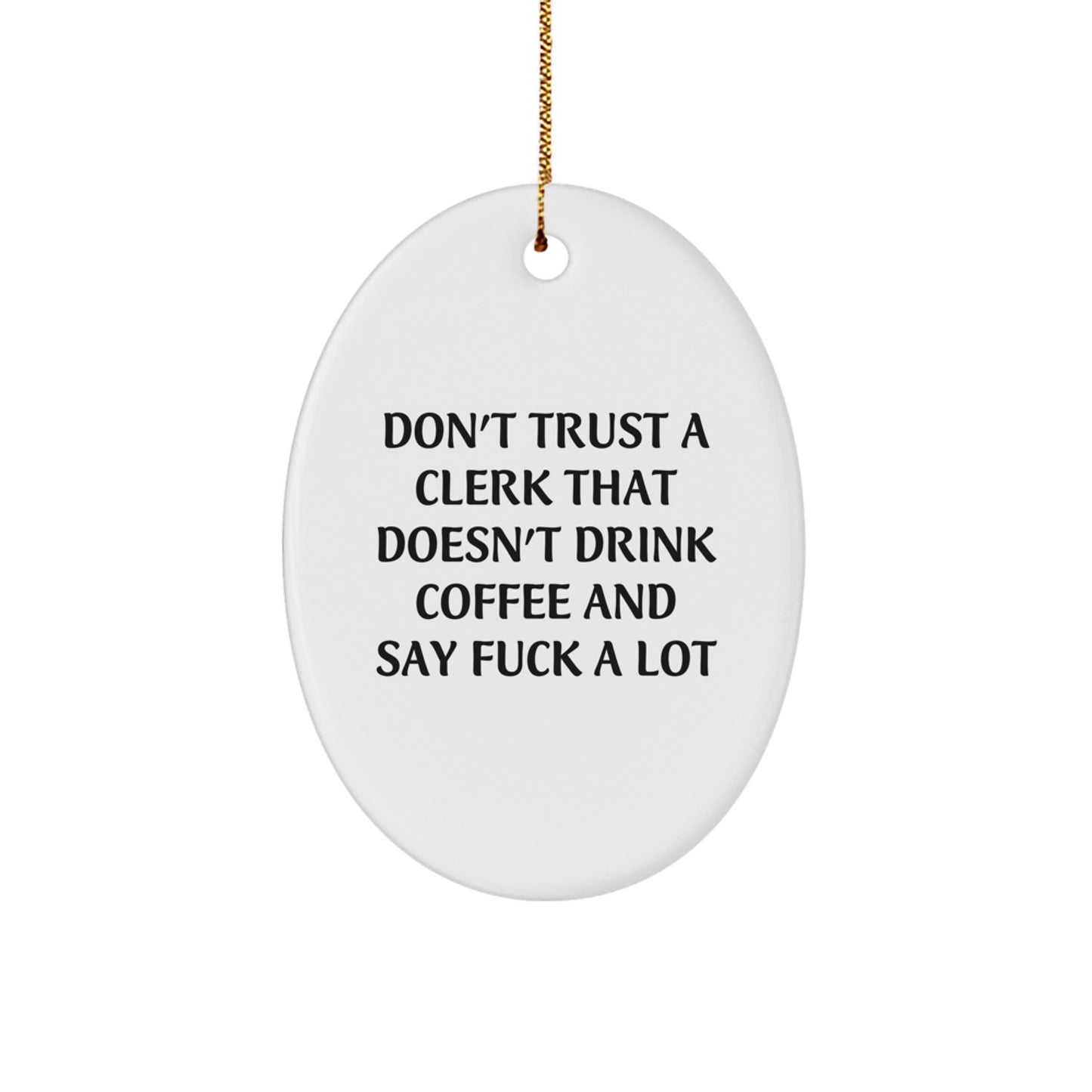 Funny Clerk Oval Ornament Gifts from Men to Friends, Unique Christmas Decoration with Inspirational Quotes, Perfect for Clerk Lovers - Image 1