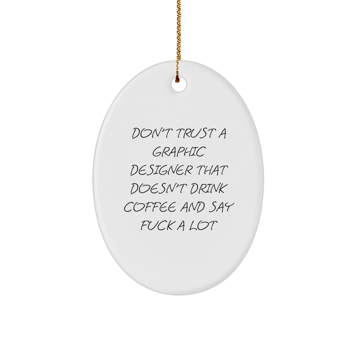 Funny Graphic Designer Gifts for Him Oval Ornament - Inspirational Quote for Graphic Designers Christmas Unique Gifts from Friends - Image 1