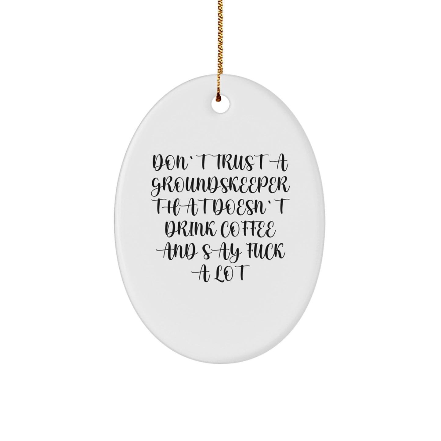 Funny groundskeeper Gifts - Oval Ornament for groundskeeper - Christmas Unique Gifts from Friends for groundskeeper - Image 1