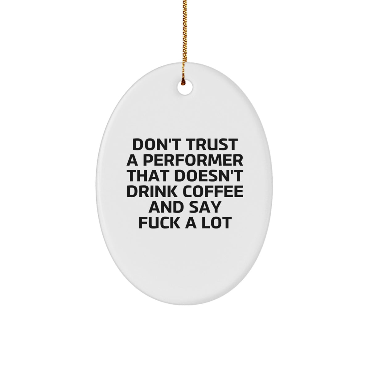 Performer Christmas Ornament for Him Gift – Don't Trust a Performer - Image 1