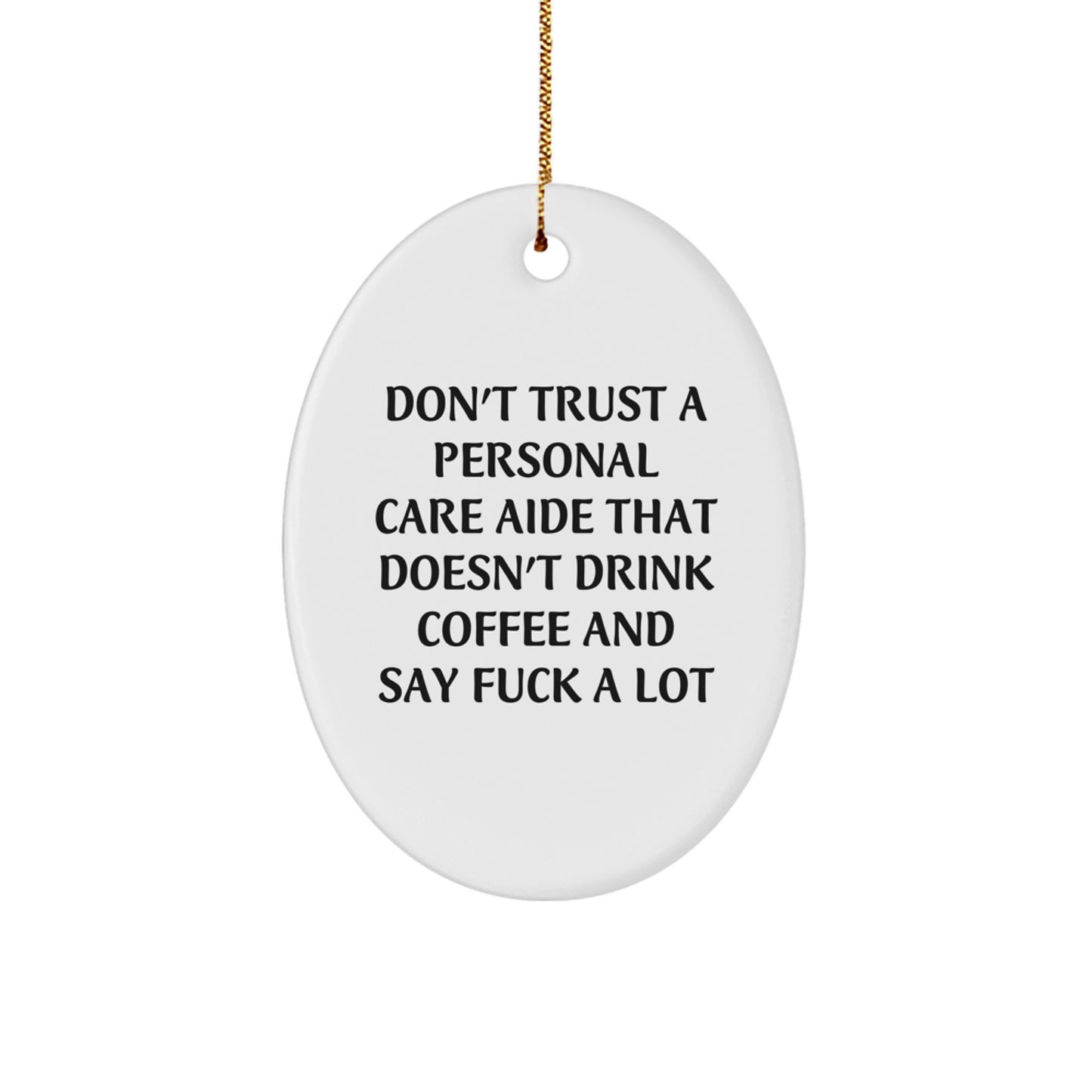 Funny Personal Care Aide Gifts, Oval Ornament with Coffee Lovers Quote, Gifts from Friends to Coworkers, Perfect for Christmas Unique Gifts for Women or Men, Personal Care Aide Decoration - Image 1