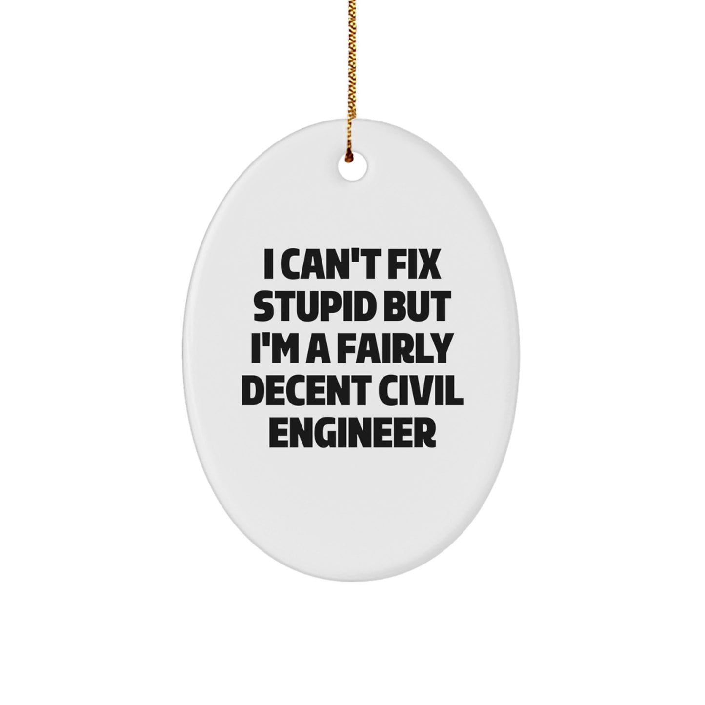 Fairly Decent Civil Engineer Oval Ornament, Gifts from Family, Friends, or Coworkers to Civil Engineer Men and Women, Funny Christmas Unique Gift - Image 1