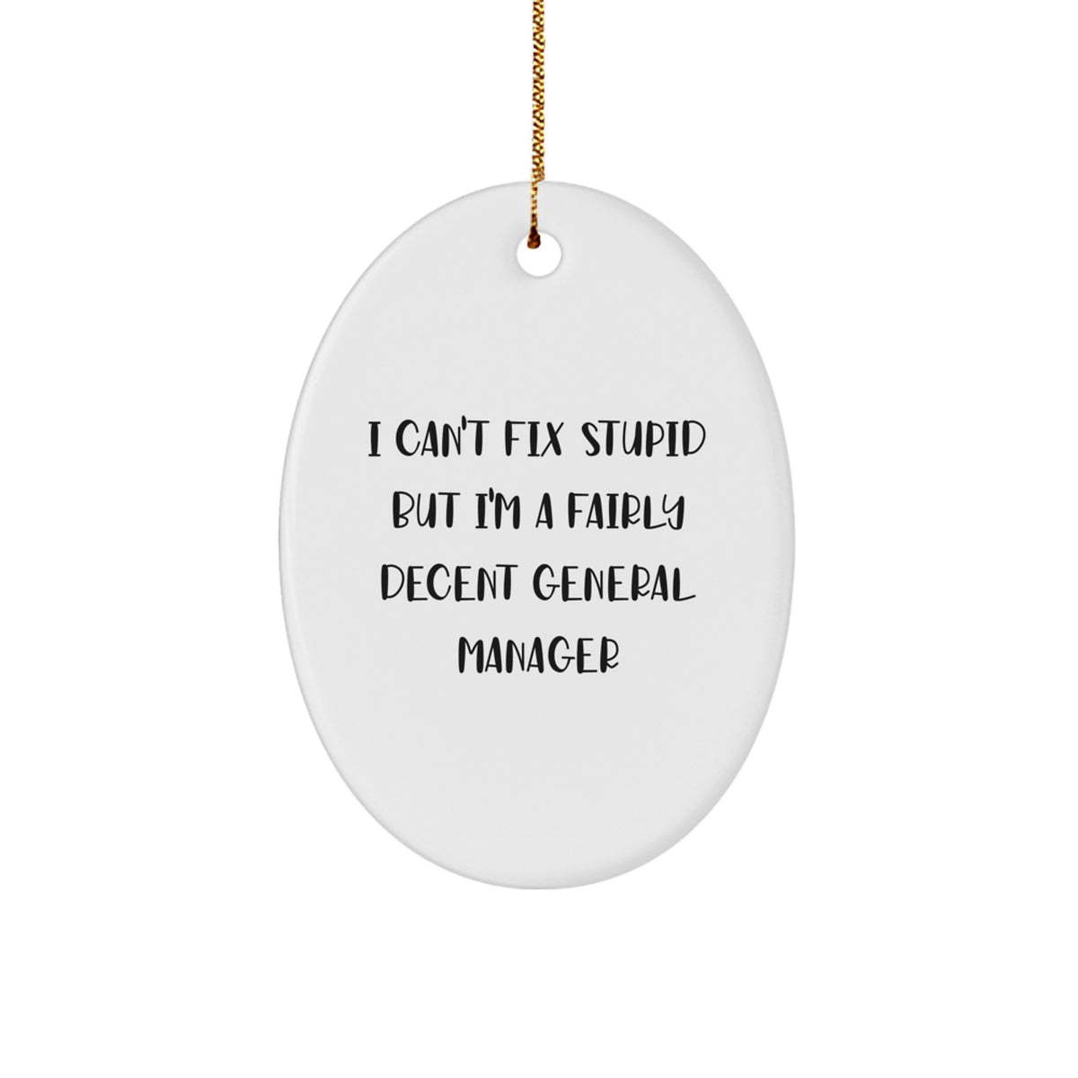 Witty General Manager Christmas Ornament Oval Novelty for Friends Gift - Image 1