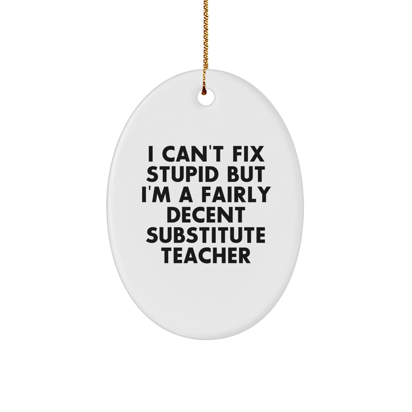 Funny Substitute Teacher Oval Ornament Gifts from Men, Gifts for Substitute Teachers, Unique Christmas Unique Gifts for Women, Friends, Coworkers - Image 1