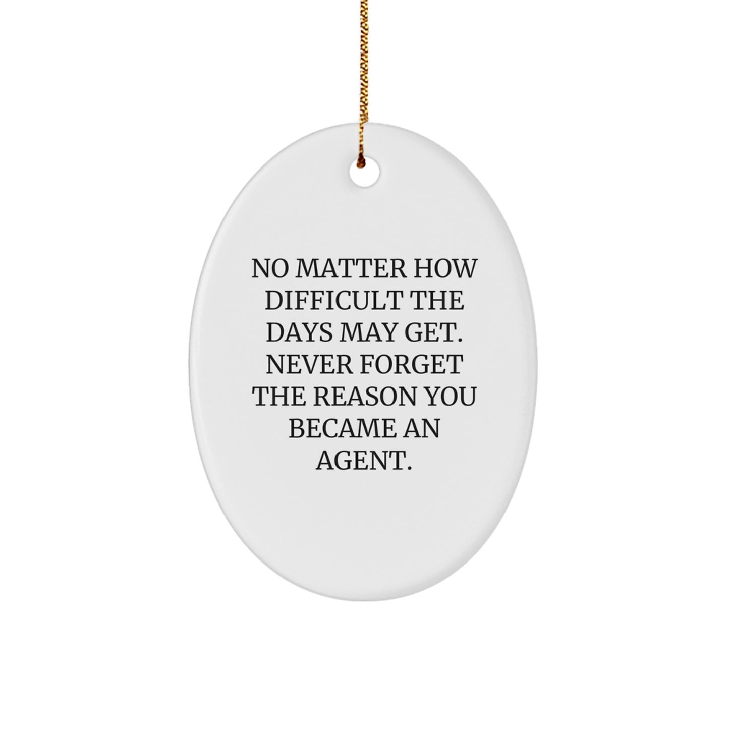 Agent Oval Ornament - Funny Quote, Gifts from Friends, Agent, Christmas Unique Gifts for Agents - Image 1
