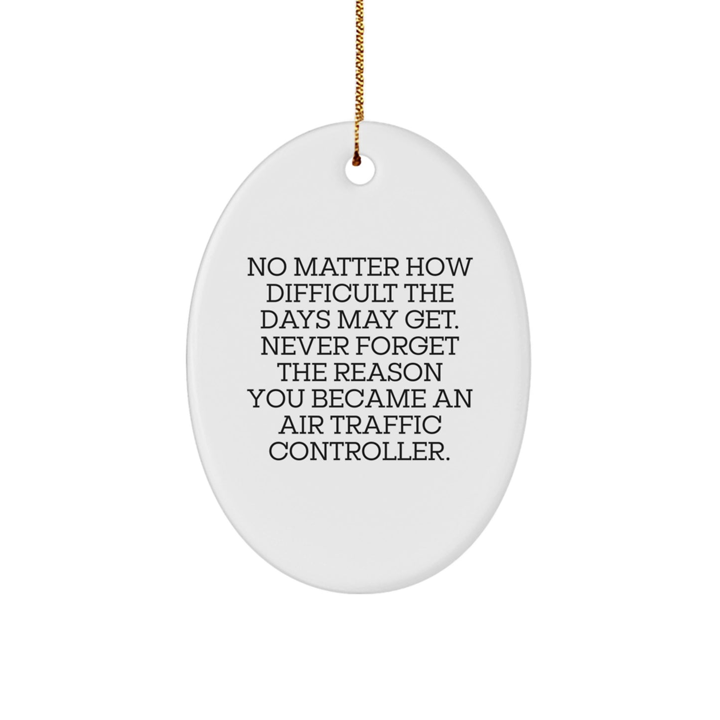 Air Traffic Controller Gifts from Friends, Inspirational Quote Oval Ornament for Air Traffic Controller, Christmas Unique Gifts for Men - Image 1