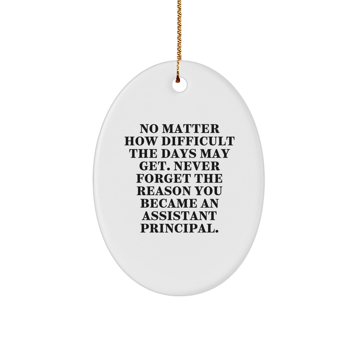 Christmas Unique Gifts for Assistant Principals - Oval Ornament with Inspirational Quote Gifts from Family Friends Coworkers - Image 1
