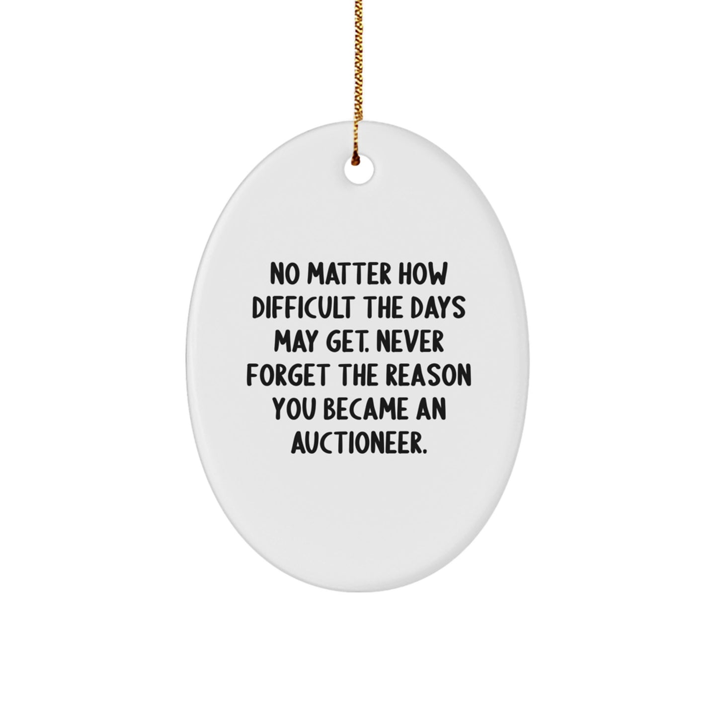 Auctioneer Inspiration Gifts from Friends and Family Oval Ornament, Christmas Unique Gifts for Men and Women - Image 1