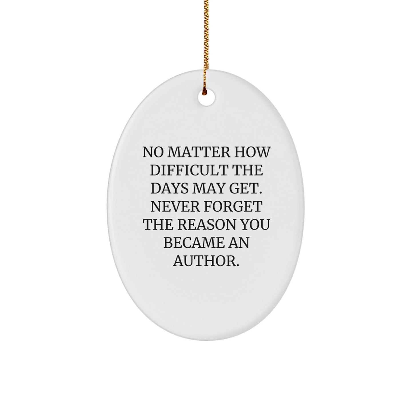 Author Oval Ornament - Inspirational Quote Gift from Friends for Christmas Unique Gifts - Image 1