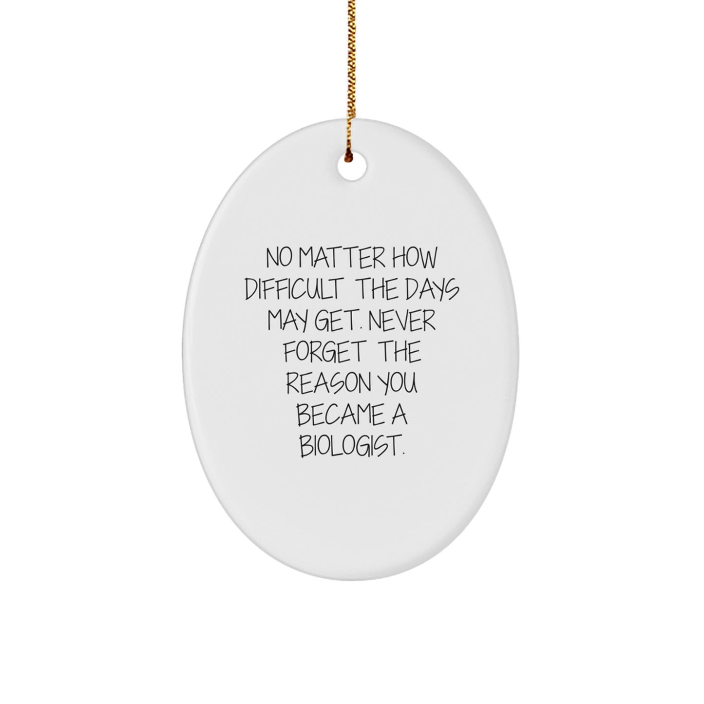 Gifts from Family and Friends for Biologists - Inspirational Oval Ornament, Christmas Unique Gifts - Image 1