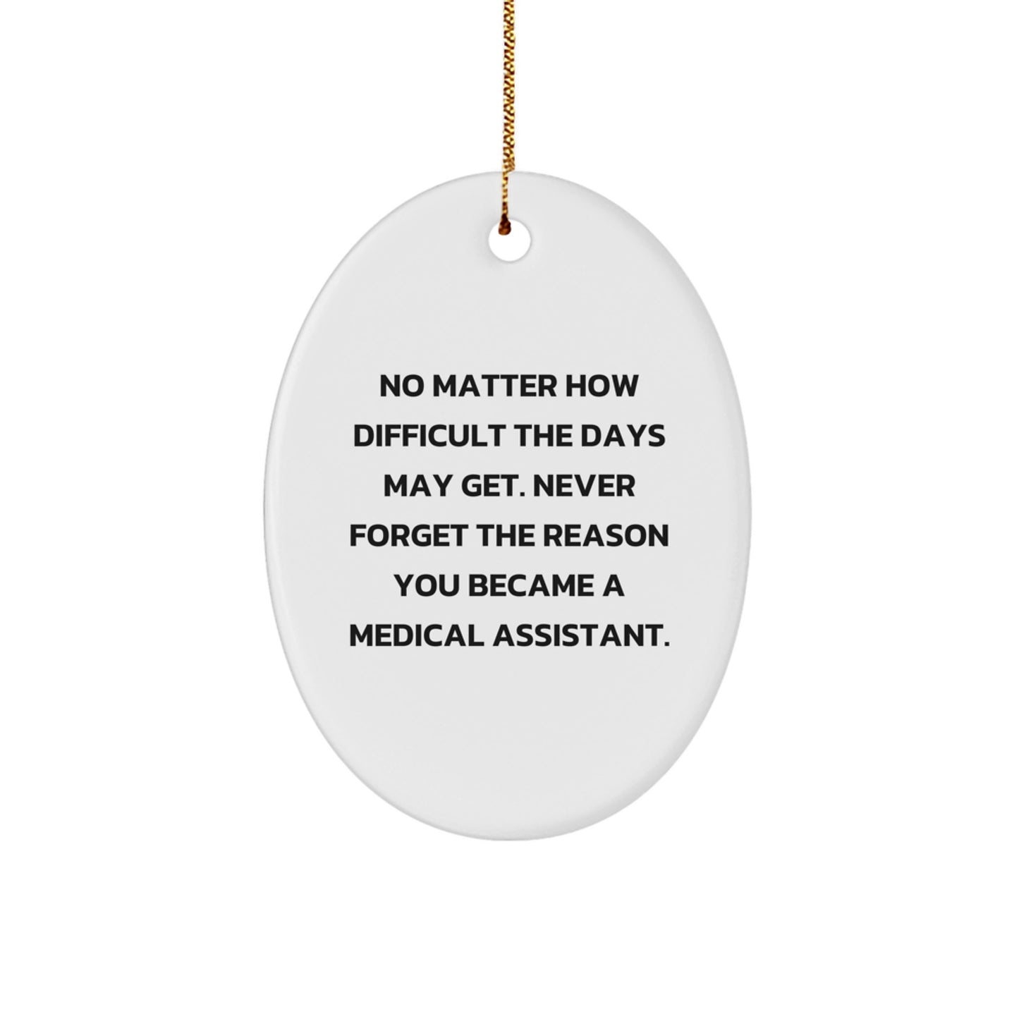 Inspiring Medical Assistant Oval Ornament Gifts from Friends for Medical Assistants at Christmas - Image 1