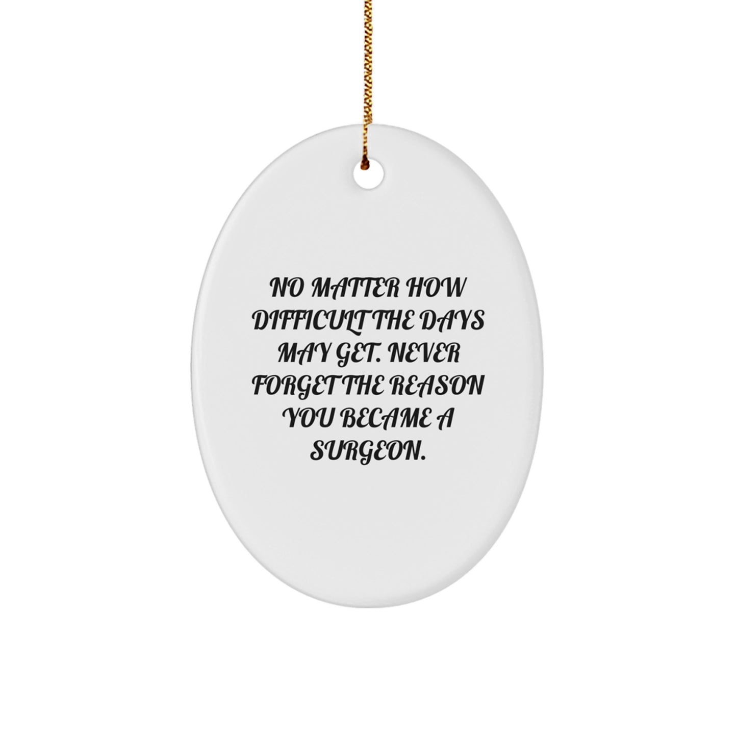 Surgeon Keepsake Christmas Ornament for Him Inspirational Quote Gift - Image 1