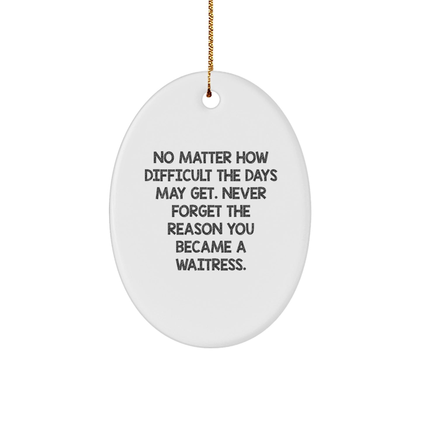 Waitress Gifts from Friends, Women, or Family - Inspirational Oval Ornament for Christmas - Image 1