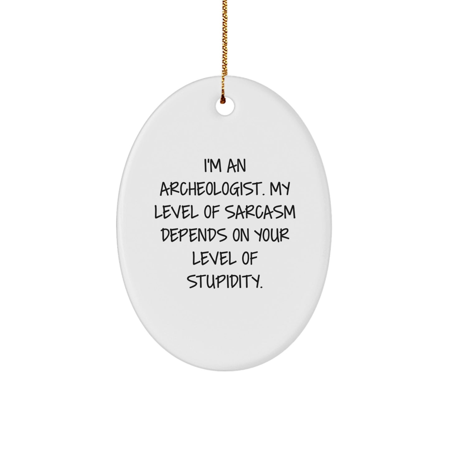 For Him Keepsake Archeologist Sassy and Christmas Ornament Gift - Image 1