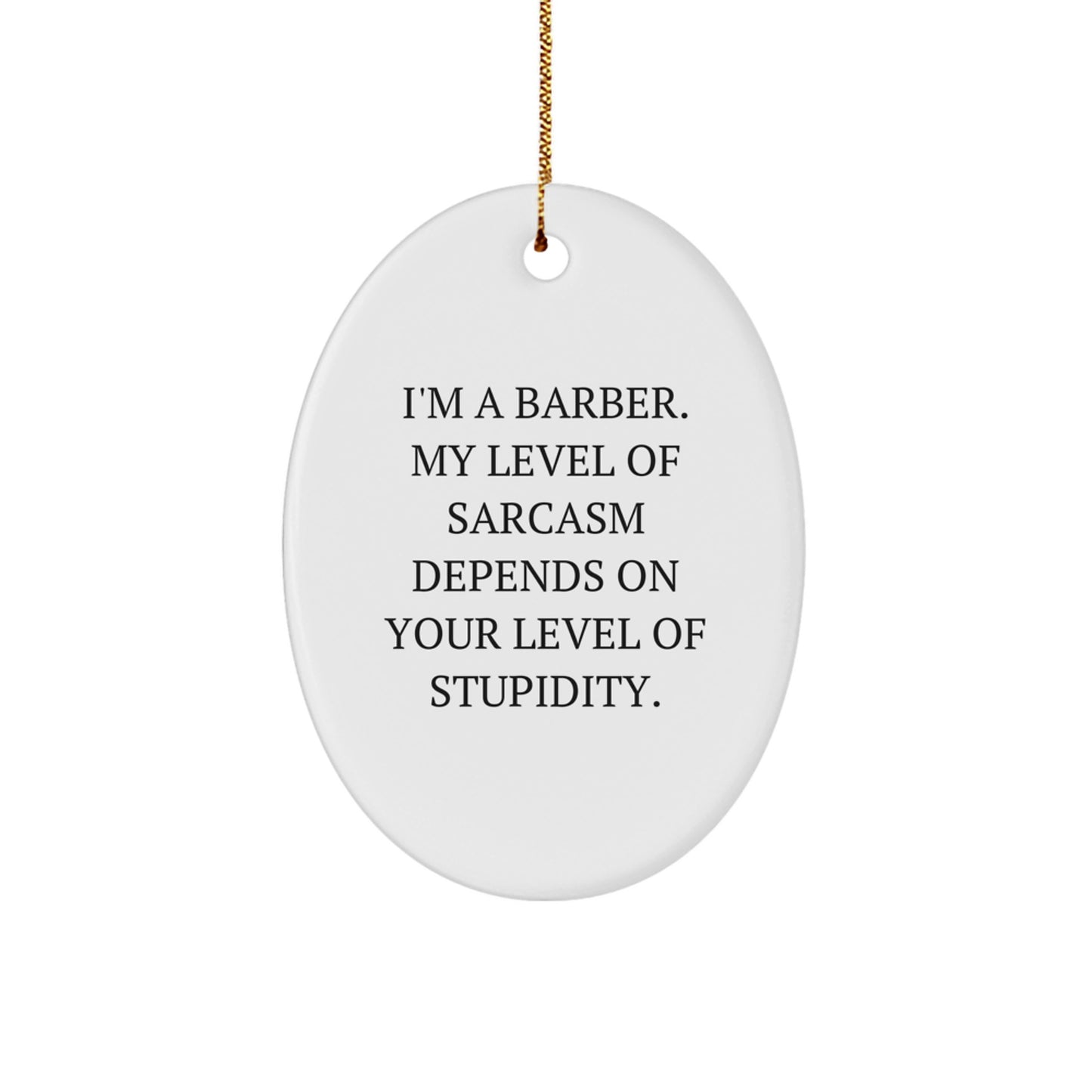 Funny Barber Oval Ornament Gifts from Men to Barber Friends and Family for Christmas - Image 1