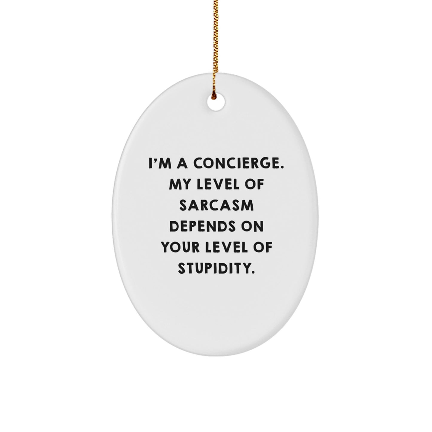 Concierge Gifts from Friends, Funny Oval Ornament, 'I'm A Concierge... Gifts for Men, Women, Coworkers, Family - Image 1