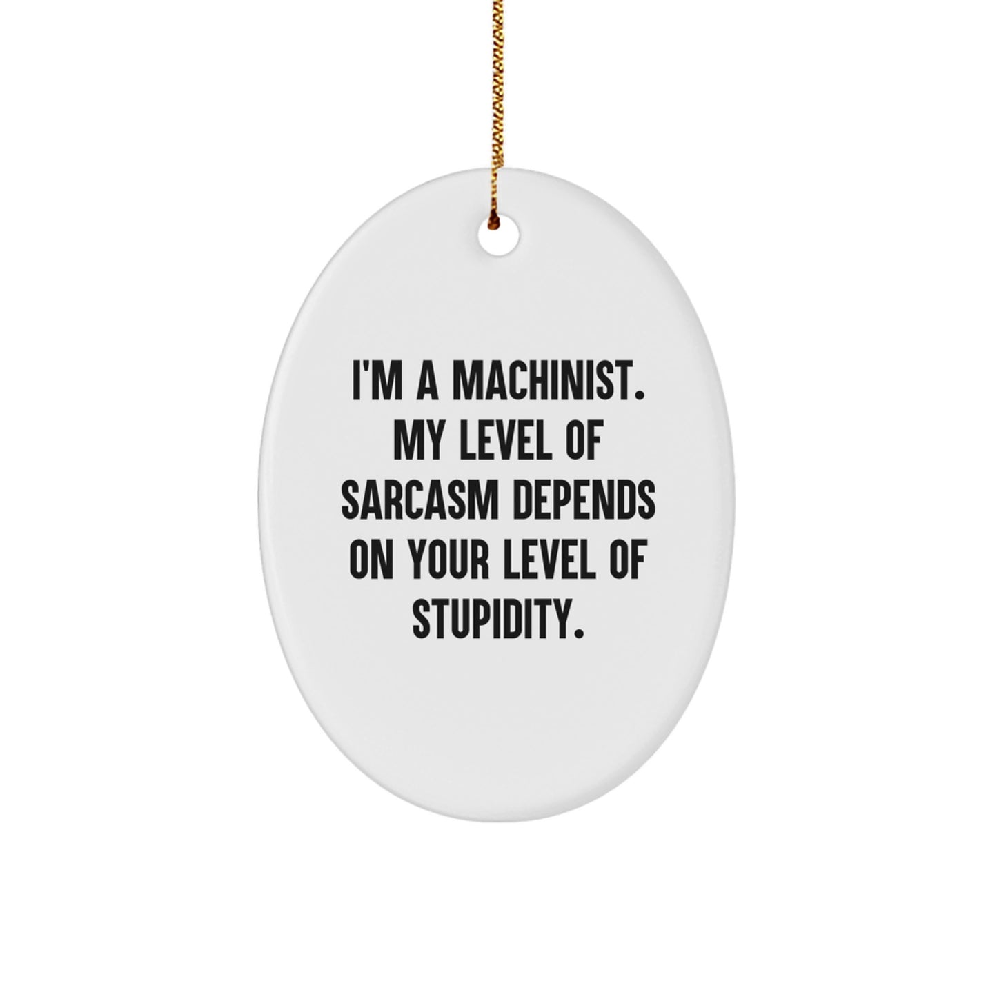 Funny Machinist Gifts from Husband to Machinist Wife for Christmas Unique Oval Ornament - Image 1