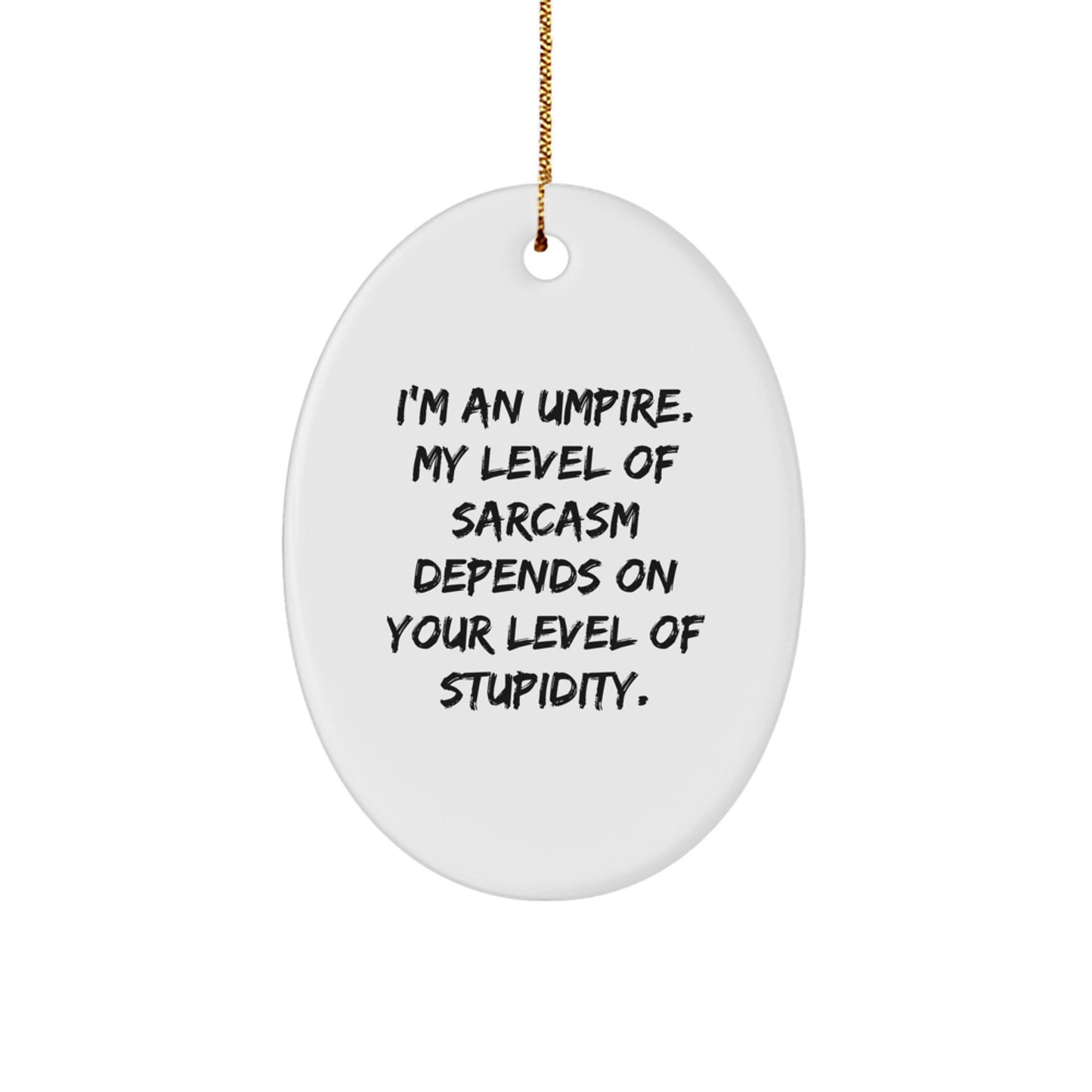 Funny Umpire Gifts for Christmas - Oval Ornament, Umpire Humor, Gifts from Family, Friends, Coworkers, or Men to Umpire - Image 1