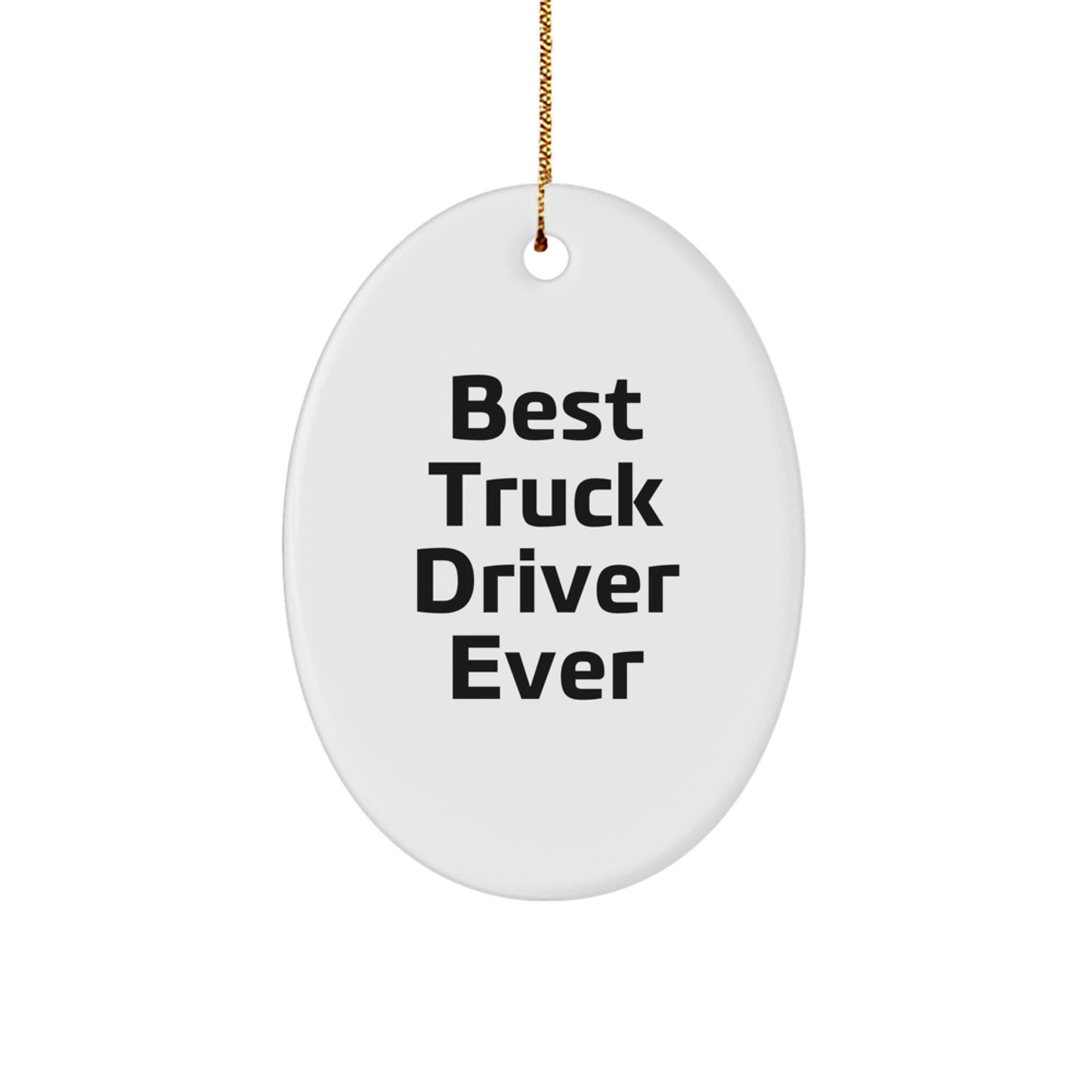 Funny Truck Driver Gifts, Oval Ornament, 'Best Truck Driver Ever', Christmas Unique Decorations for Men, Friends, Coworkers, Family - Image 1