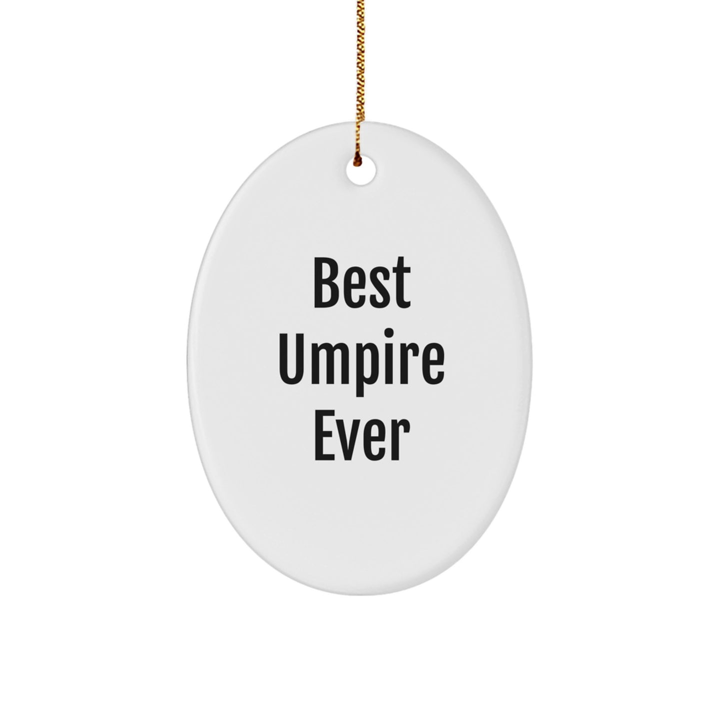 Funny 'Best Umpire Ever' Gifts for Umpire, Oval Ornament Umpire Decorations, Christmas Unique Gifts from Friends for Umpire - Image 1