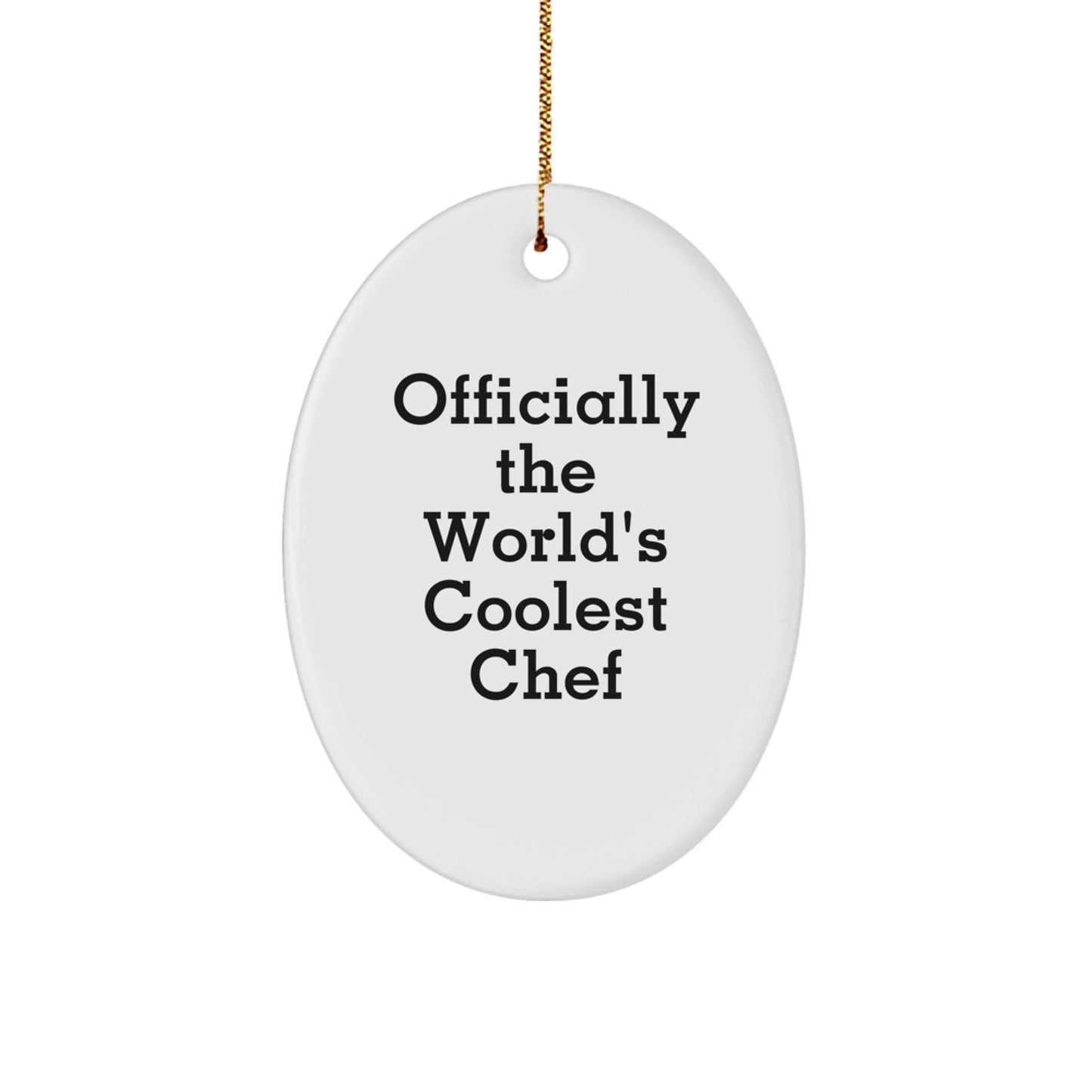 Funny Chef Gifts from Friends, Officially The World's Coolest Chef Oval Ornament for Chef, Christmas Unique Gifts for Men, Funny Oval Ornament for Chef - Image 1