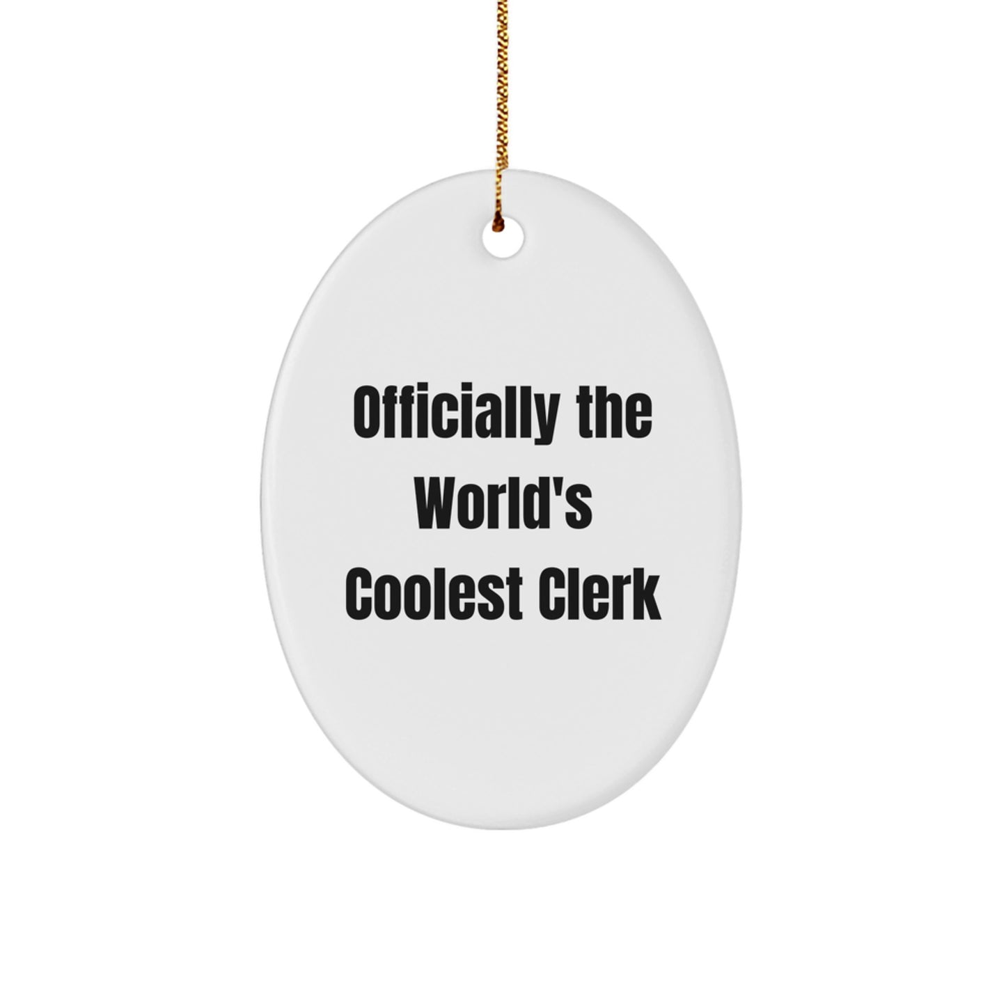 Funny Clerk Gifts, Officially The World's Coolest Clerk Oval Ornament, Ideal Gifts from Friends for Clerks at Christmas - Image 1