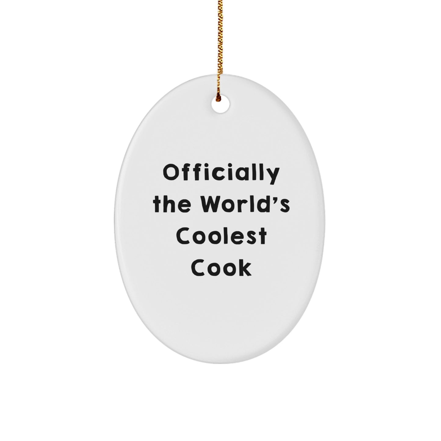 Funny Cook Gifts from Men to Friends - Officially The World's Coolest Cook Oval Ornament - Unique Christmas Unique Gifts for Cook - Image 1