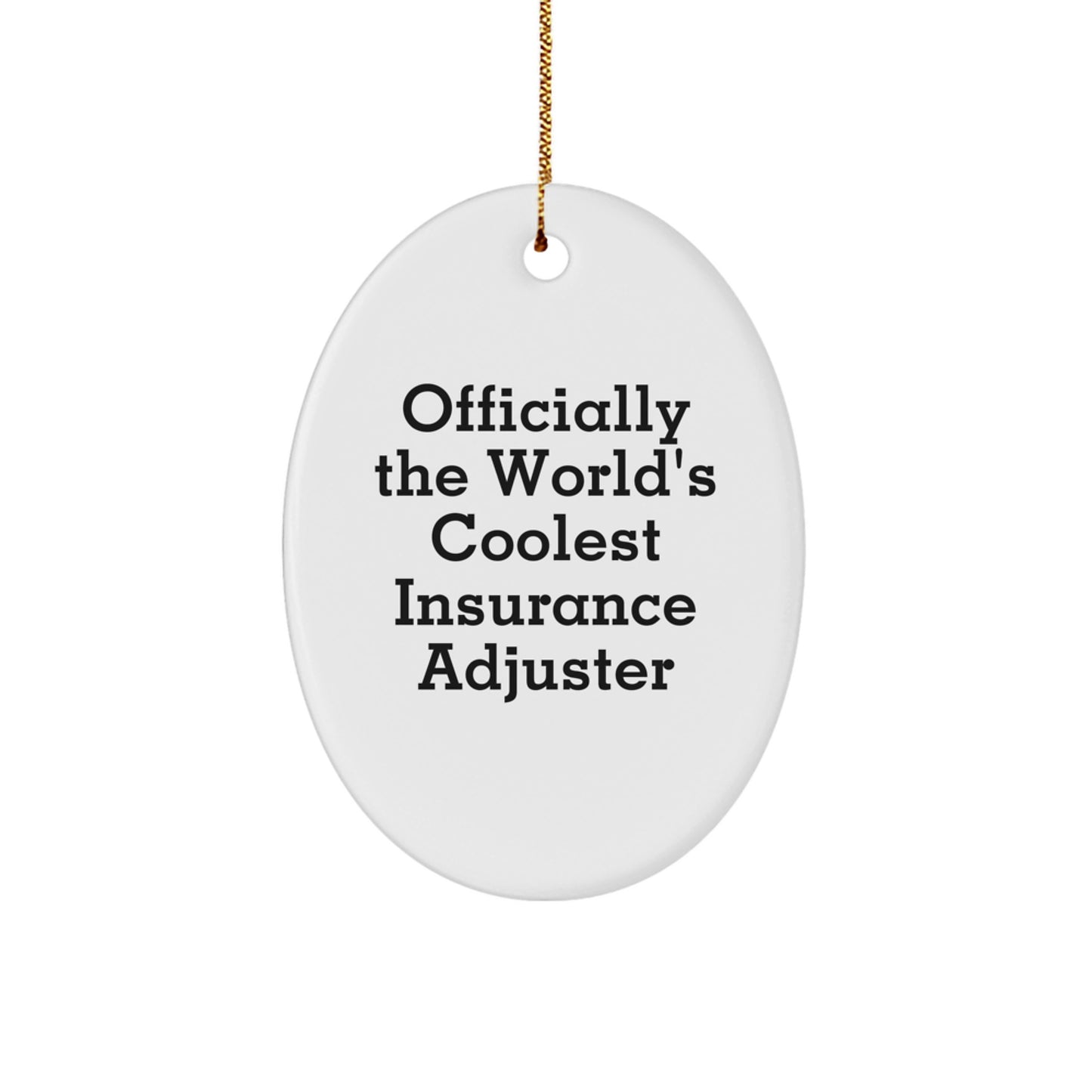 Funny Insurance Adjuster Gifts from Friends to Men - 'Officially The World's Coolest' Oval Ornament for Christmas - Image 1