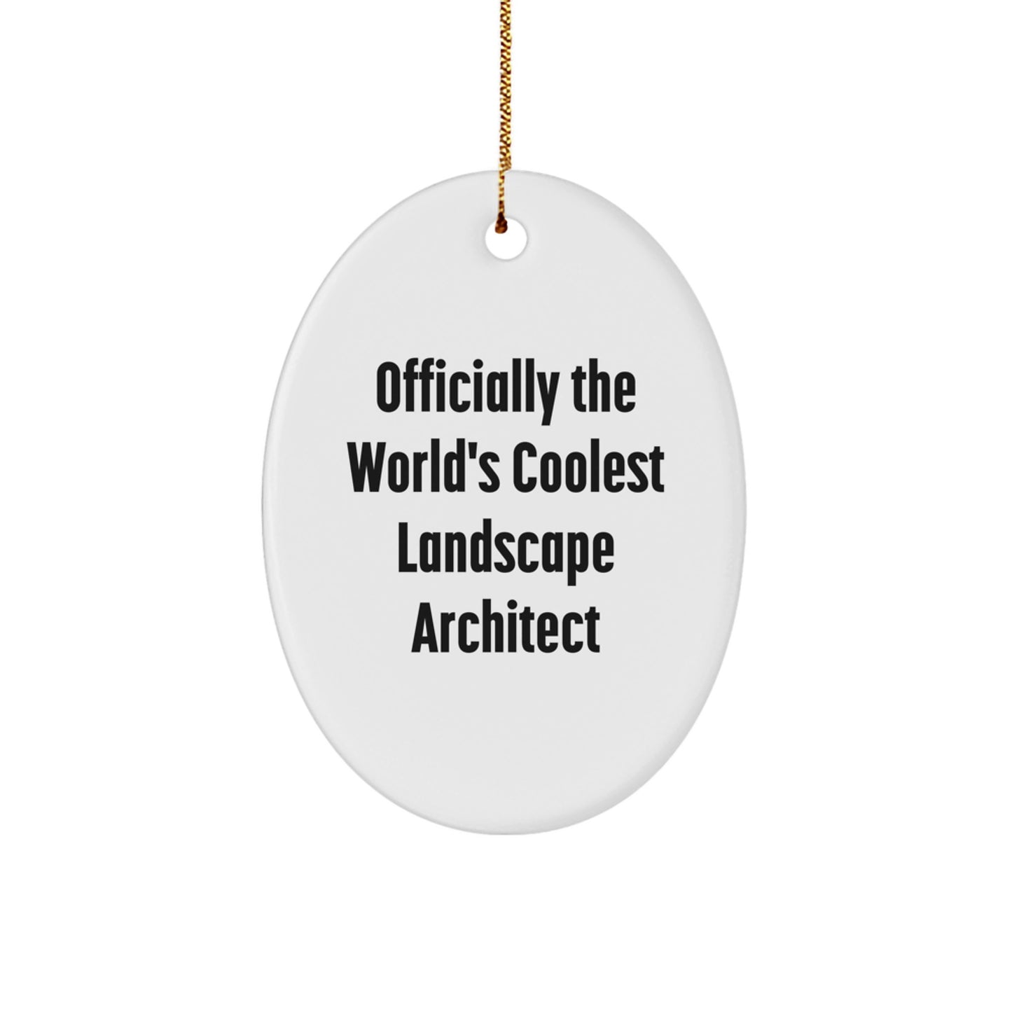 Gifts from Friends, 'Officially The World's Coolest Landscape Architect' Oval Ornament, Funny Christmas Memorable Present for Landscape Architect, Unique Oval Ornament, Landscape Architect Gifts - Image 1
