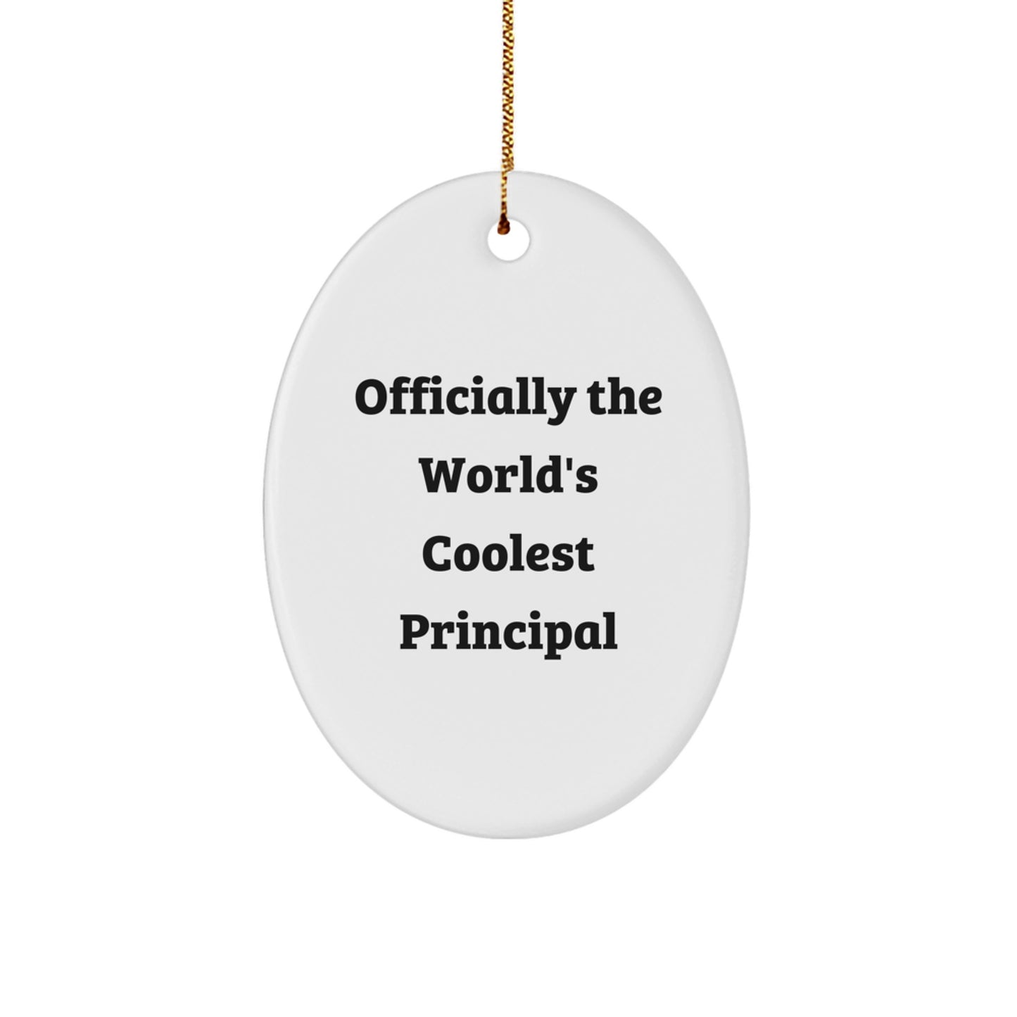 Funny Principal Gifts from Men for Him Officially The World's Coolest Principal Christmas Unique Oval Ornament - Image 1