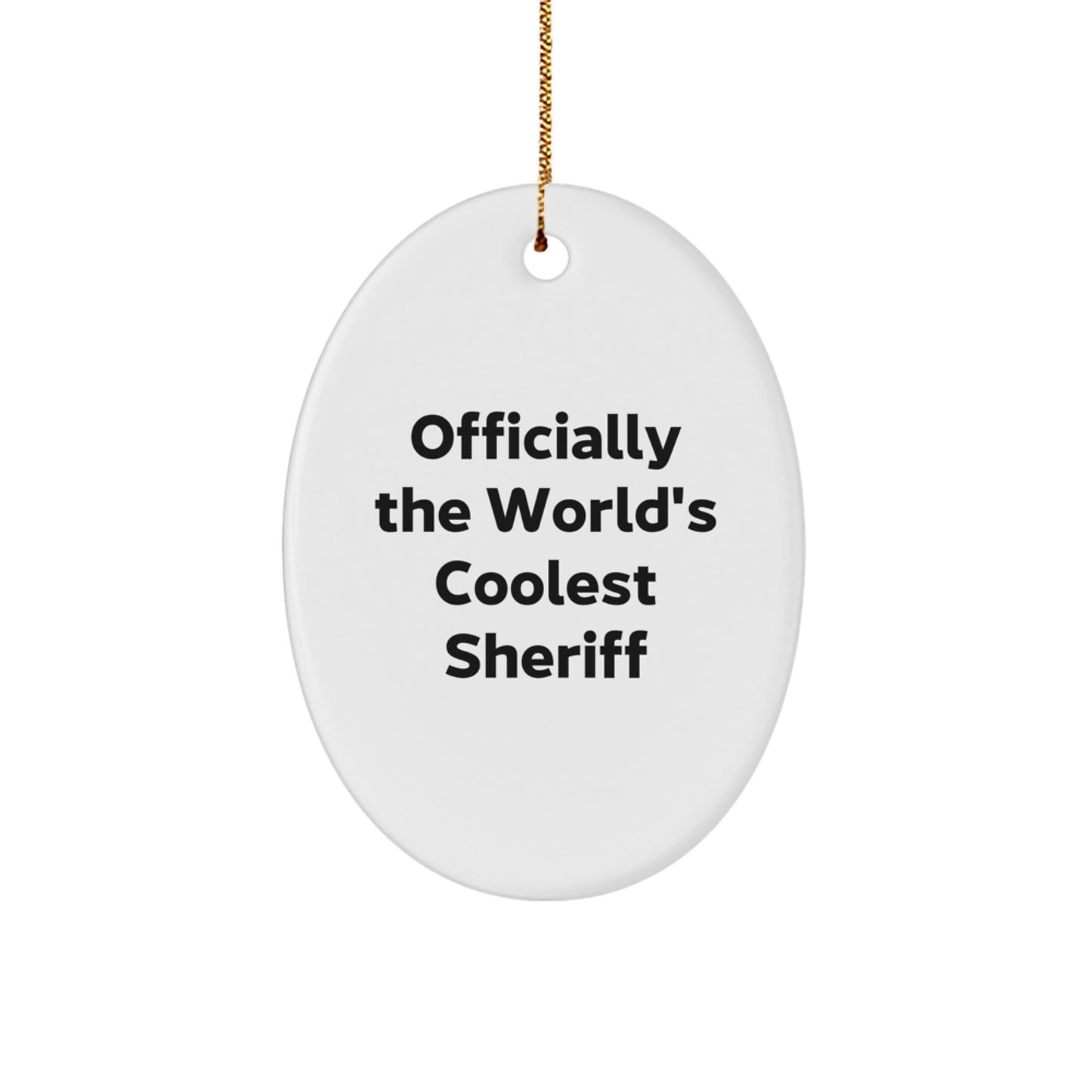 Fun Sheriff Gifts from Friends, Unique Sheriff Christmas Unique Gifts for Men, 'Officially The World's Coolest Sheriff' Oval Ornament - Image 1