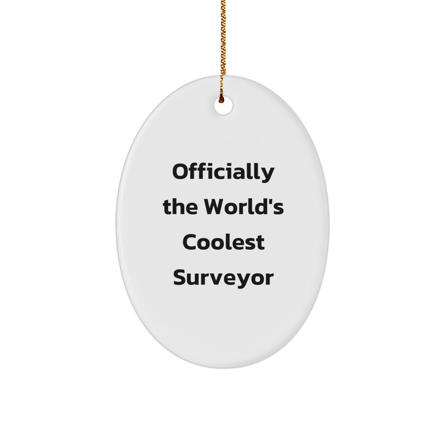 Surveyor Gifts, 'Officially The World's Coolest Surveyor' Oval Ornament, Christmas Unique Gifts from Friends to Surveyor - Image 1