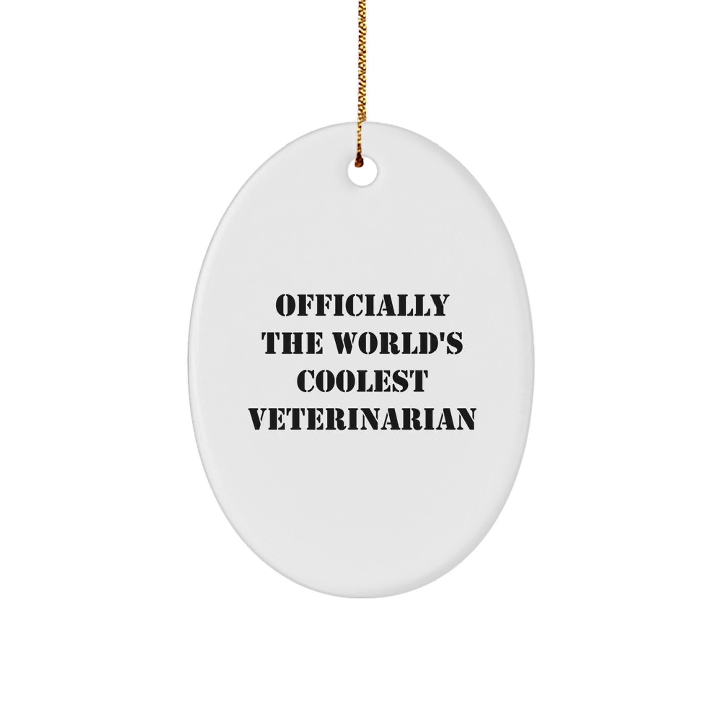 Funny Veterinarian Gifts for Christmas - Oval Ornament 'Officially The World's Coolest Veterinarian' - White Oval Shaped Decoration with Gold Cord - Image 1