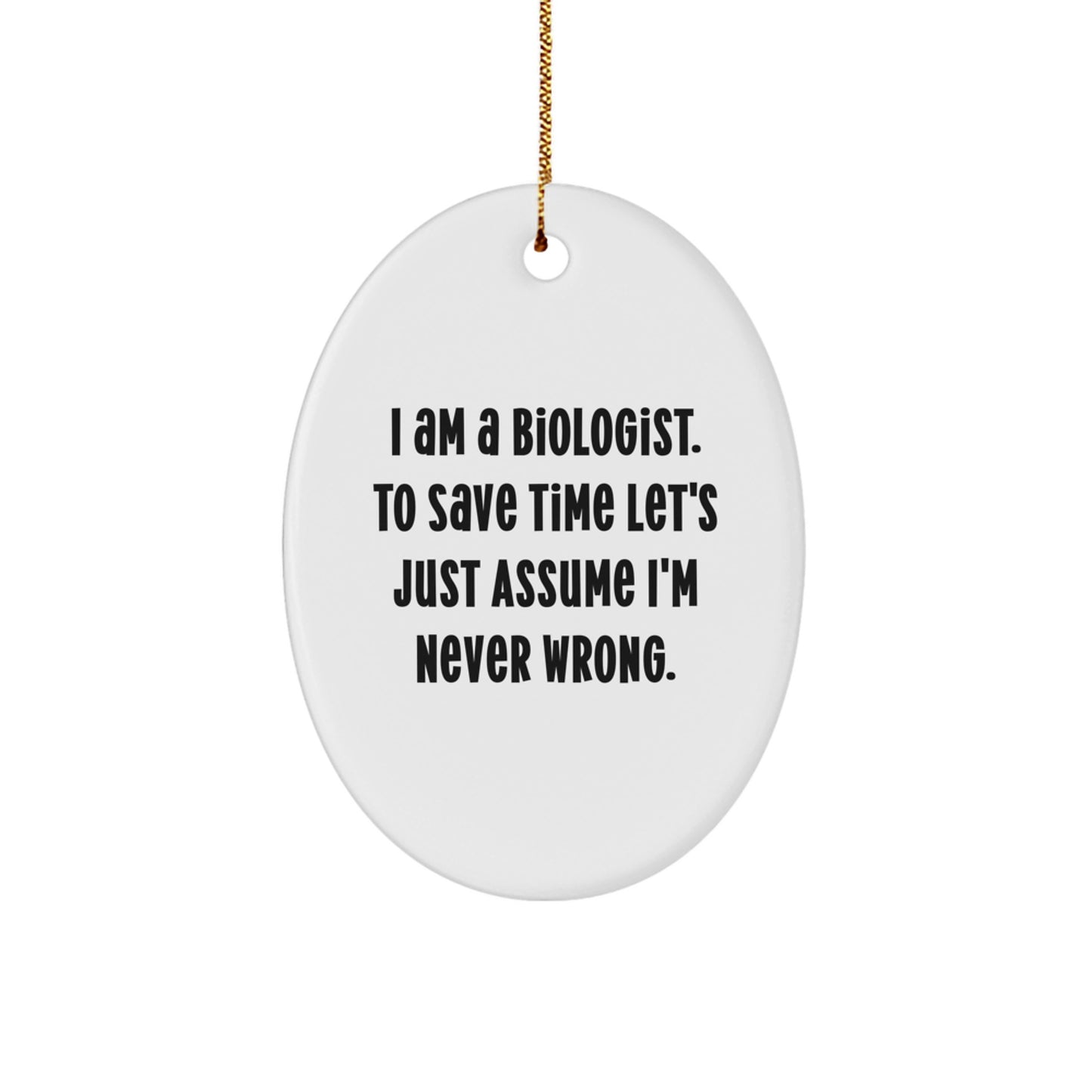 Funny Biologist Gifts, Oval Ornament with Quote, Gifts from Friends to Biologist, Unique Christmas Unique Gifts - Image 1