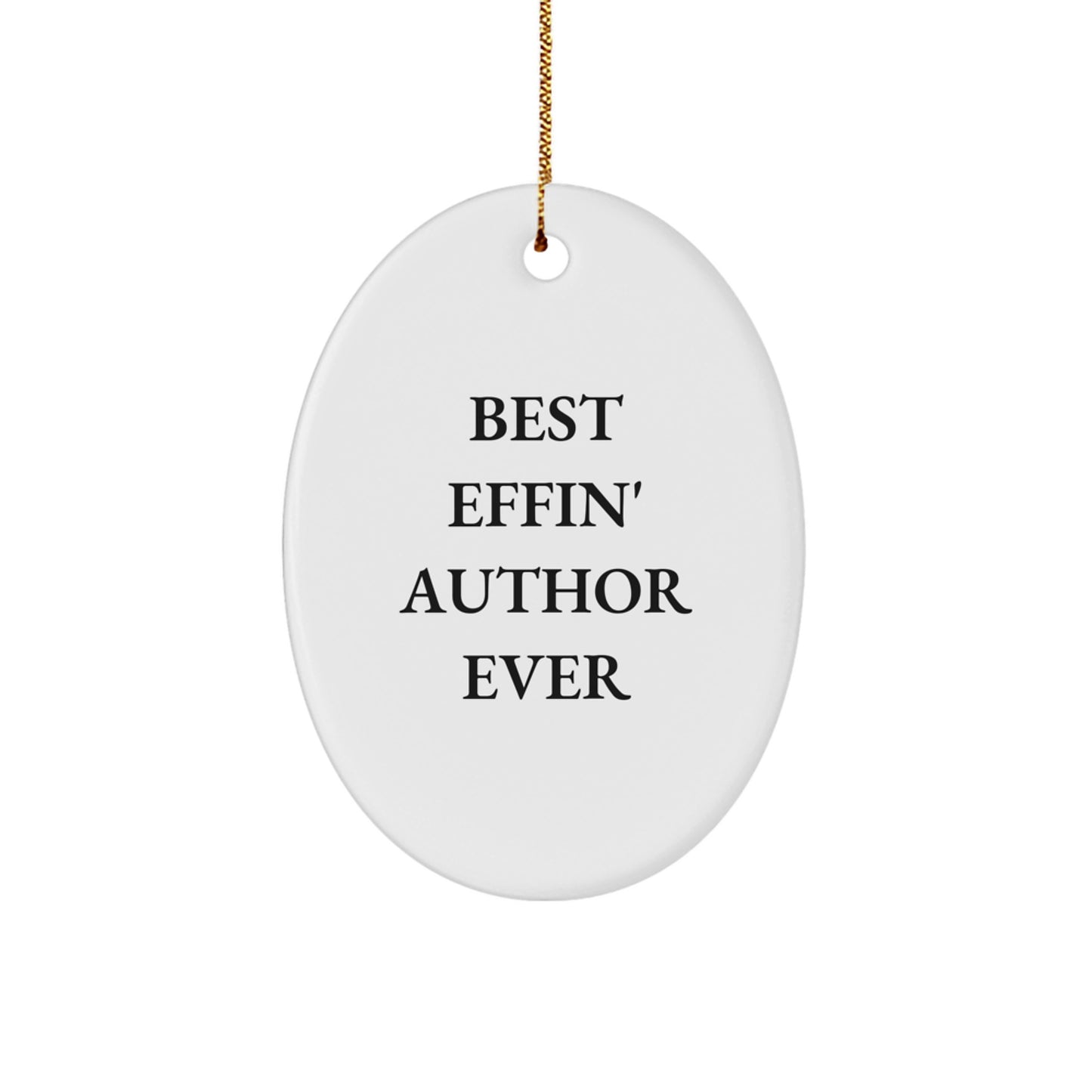 Funny Author Gifts from Men for Best Effin' Author Ever Christmas Unique Oval Ornaments - Image 1