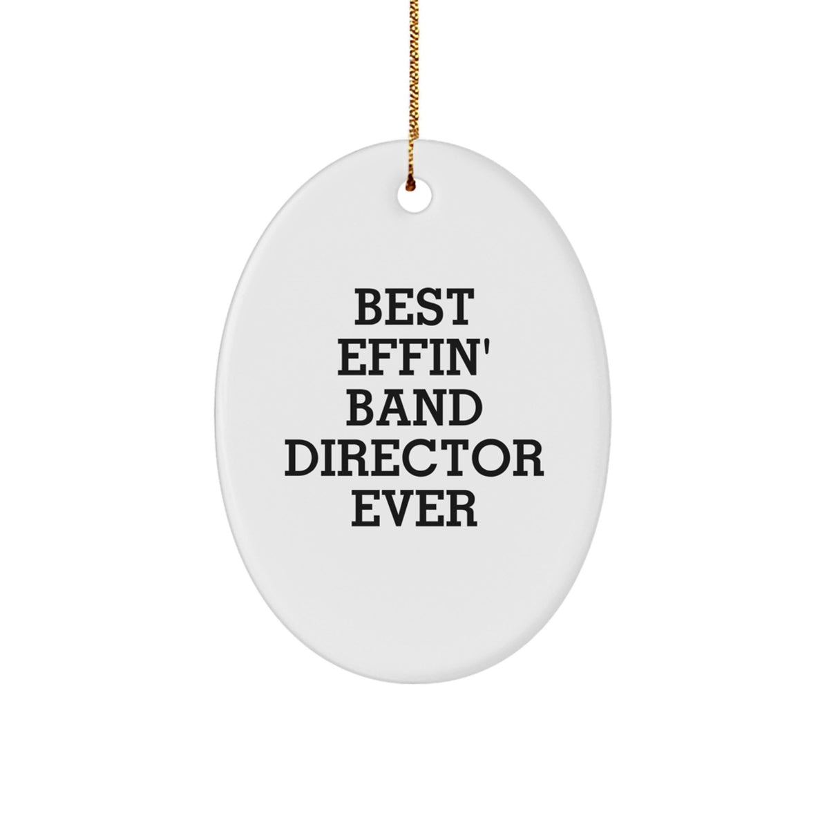 Band Director Christmas Ornament Gift for Friends Novelty Best Effin' - Image 1