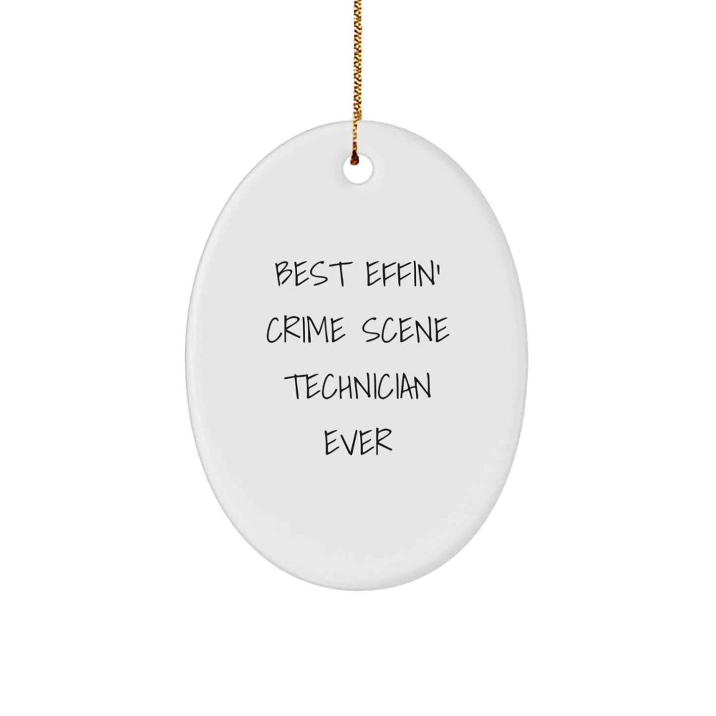 Funny Crime Scene Technician Gifts for Men from Friends, Best Effin' Crime Scene Technician Ever Oval Ornament, Christmas Unique Gifts for Crime Scene Technician Enthusiasts - Image 1