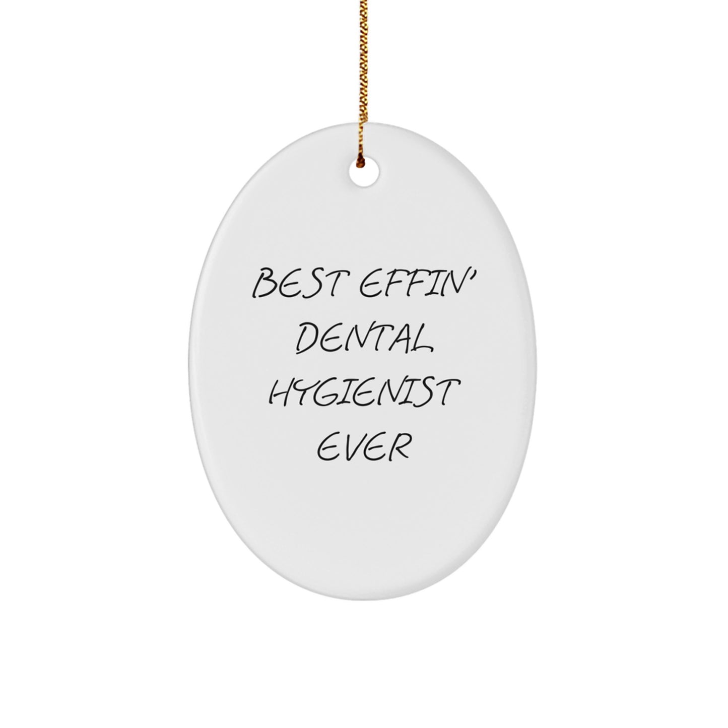 Funny Dental Hygienist Gifts for Men - Best Effin' Dental Hygienist Ever Oval Ornament for Christmas Unique Gifts from Family - Image 1