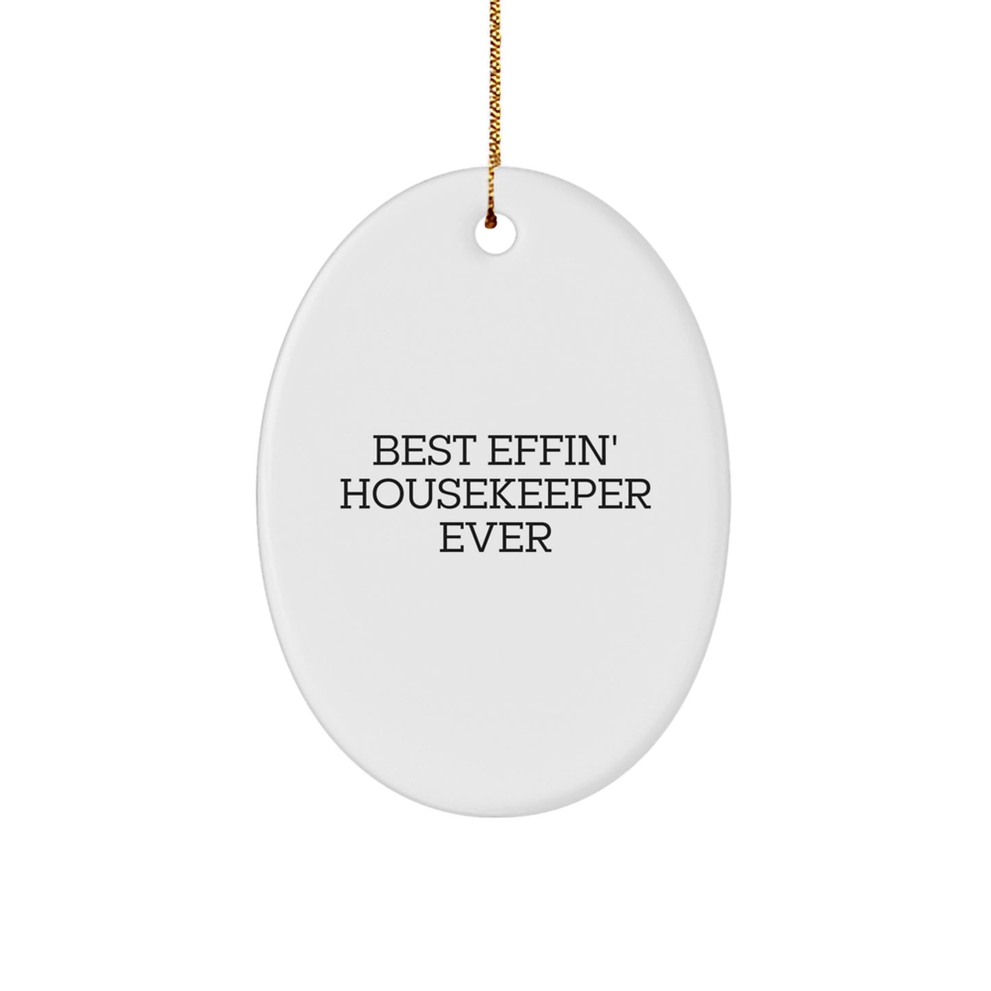 Funny Housekeeper Gifts from Men to Housekeeper for Christmas Unique Gifts Oval Ornament Best Effin' Housekeeper Ever - Image 1