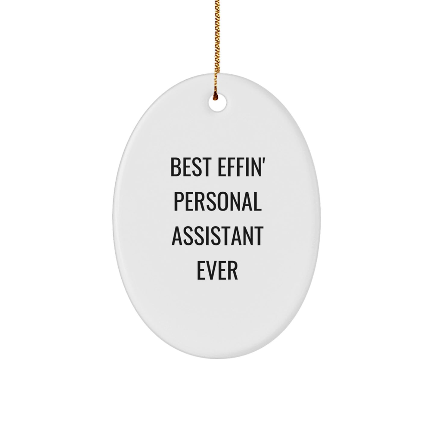 Funny Personal Assistant Gifts from Friends for Men, Women, Family - Best Effin' Oval Ornament for Christmas - Image 1