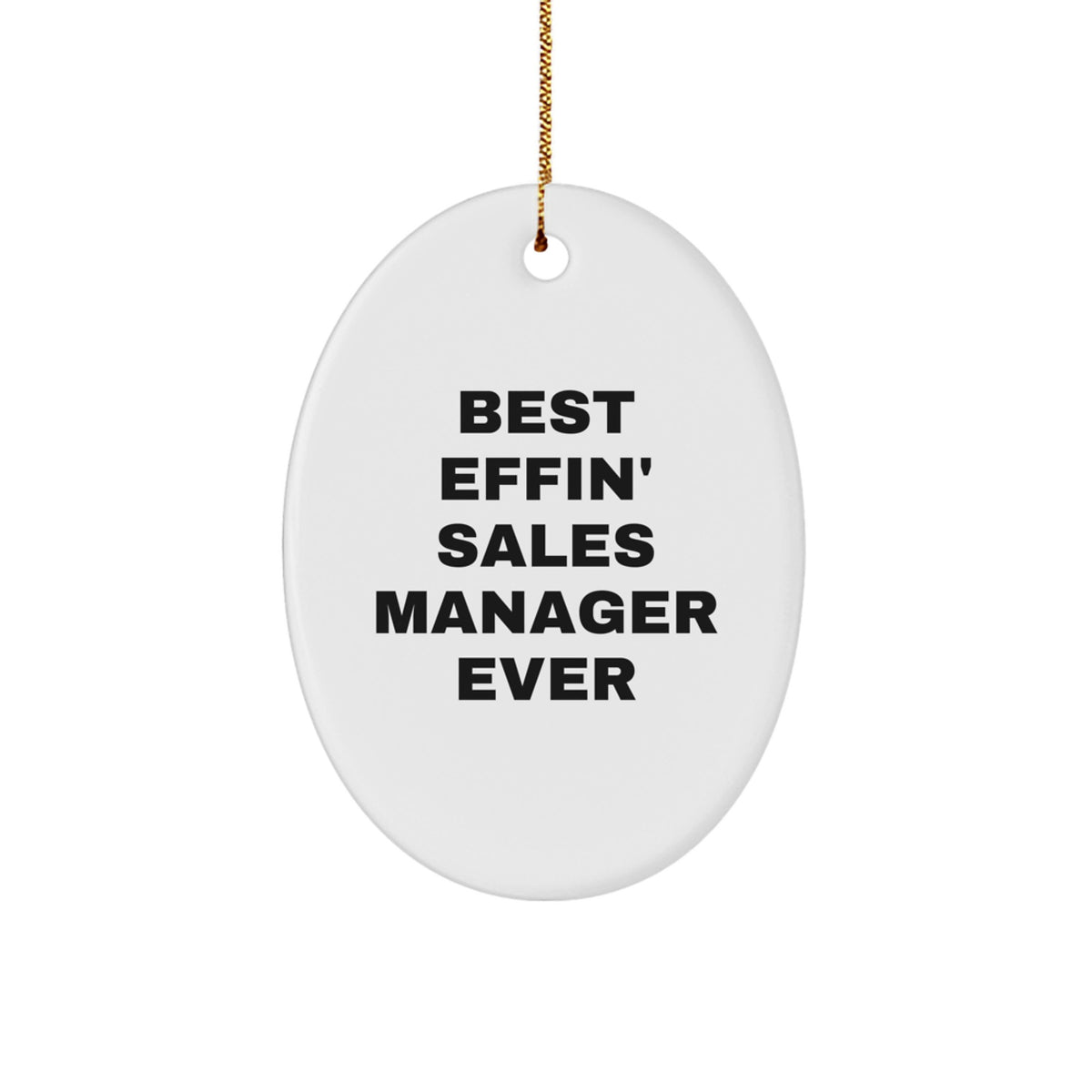 Sales Manager Oval Ornament Idea Best Effin' Sales Manager Ever Gift - Image 1