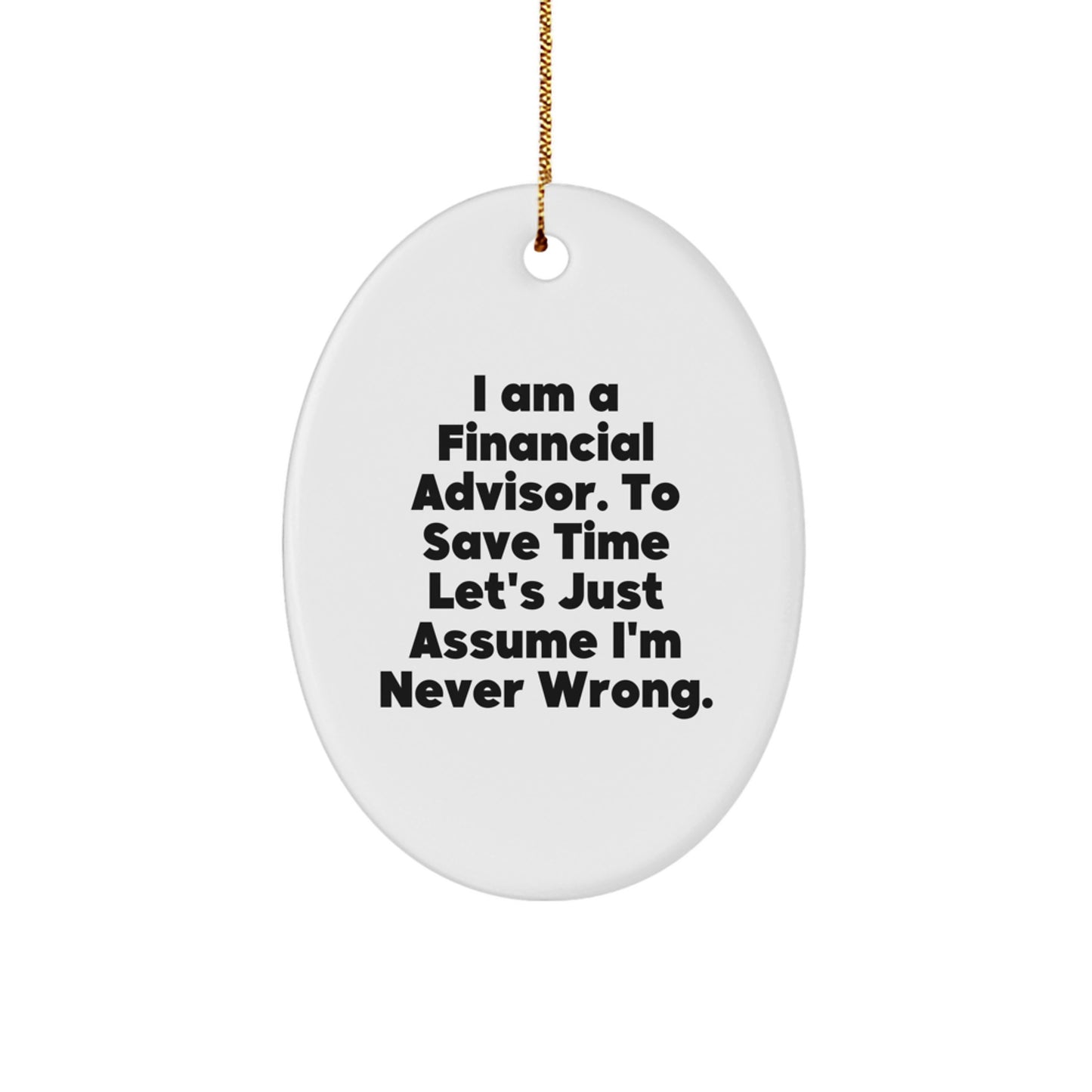 Funny Financial Advisor Oval Ornament Gifts from Men to Financial Advisor Friends at Christmas Unique Gifts - Image 1