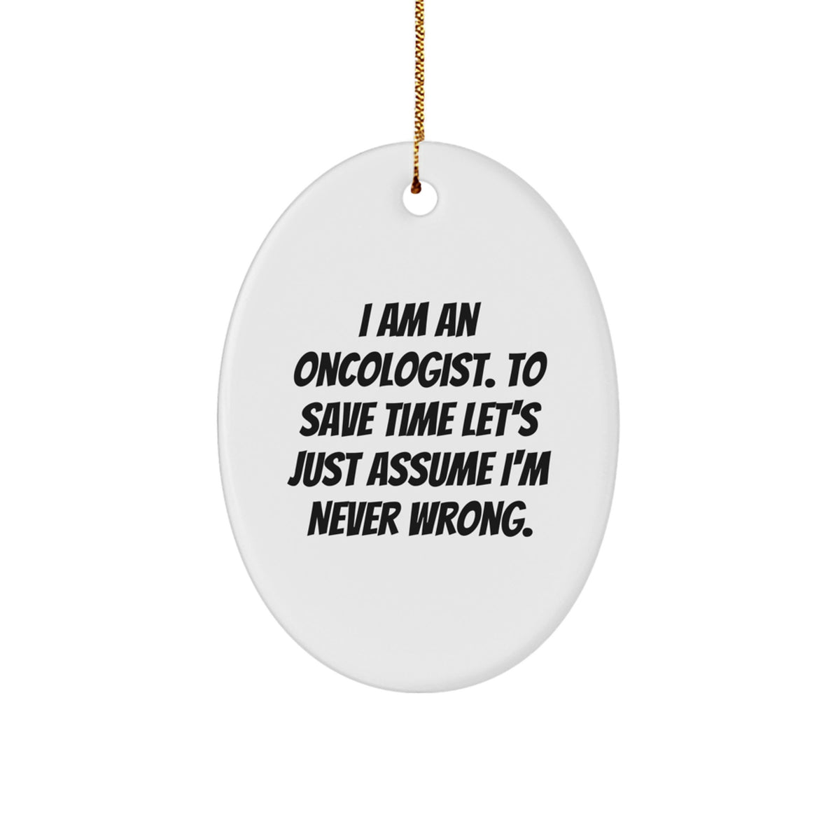 Christmas Gift Oncologist Christmas Ornament - Humorous Present for Her - Image 1