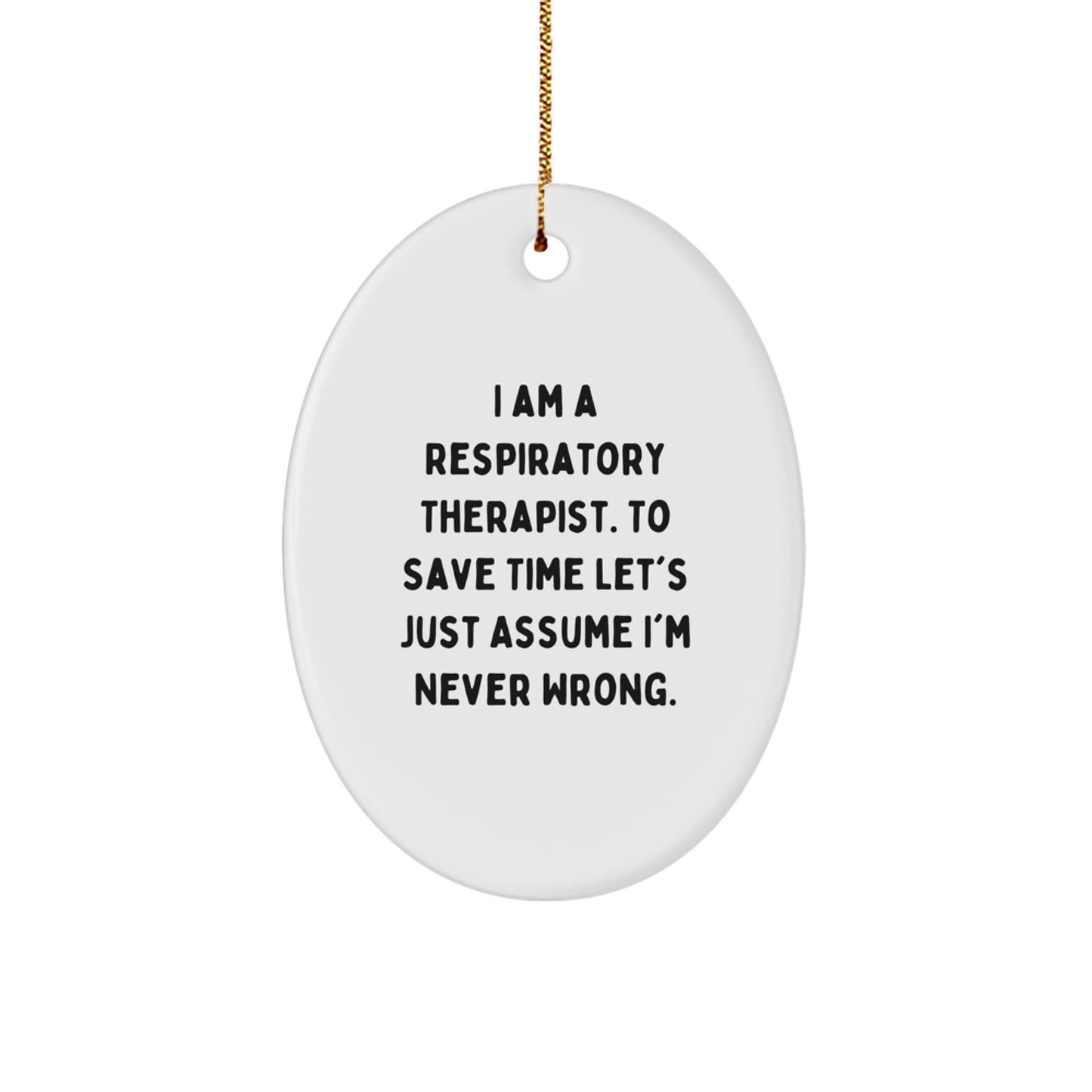 Funny Respiratory Therapist Gifts, Oval Ornament, I Am A Respiratory Therapist, Gifts from Coworkers for Respiratory Therapist, Christmas Unique Gifts - Image 1